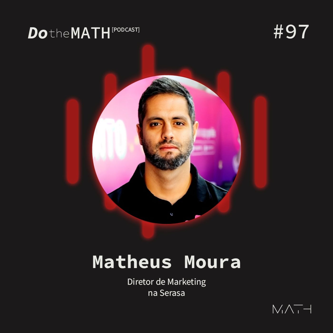 #097 Nome limpo: a Serasa virou um app de vida financeira baseada em dados | Matheus Moura (Serasa) episode artwork