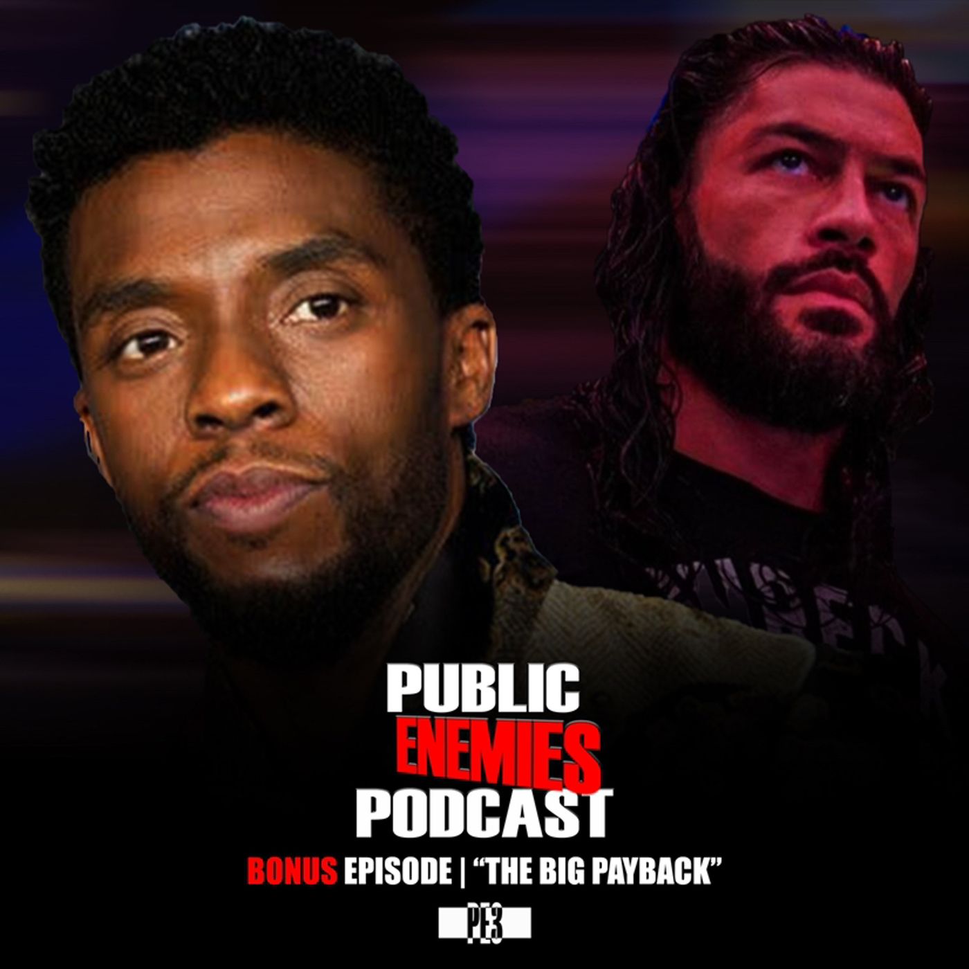PE3 Extras Ep. 7  | “The Big Payback“ Chadwick Boseman, Roman/Heyman + Predictions & more