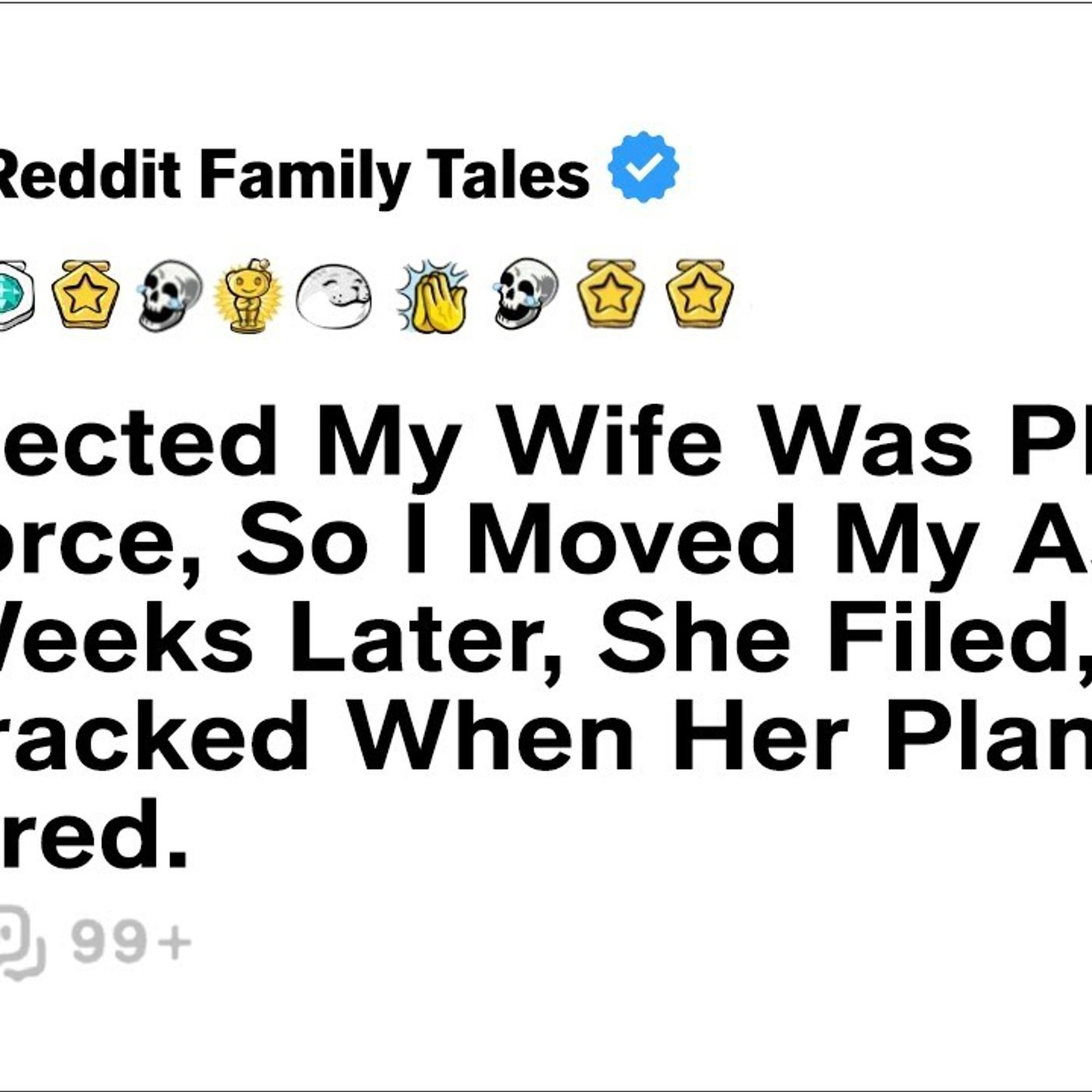 I Suspected My Wife Was Planning A Divorce So I Moved My Assets. Two Weeks Later....Reddit Family episode artwork