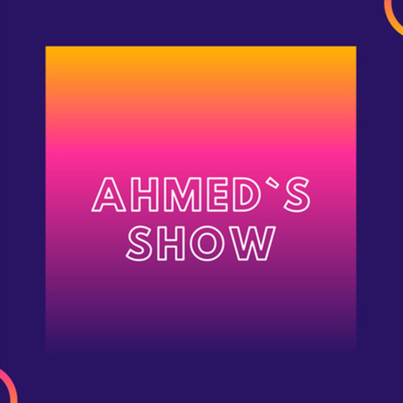 Ahmed show