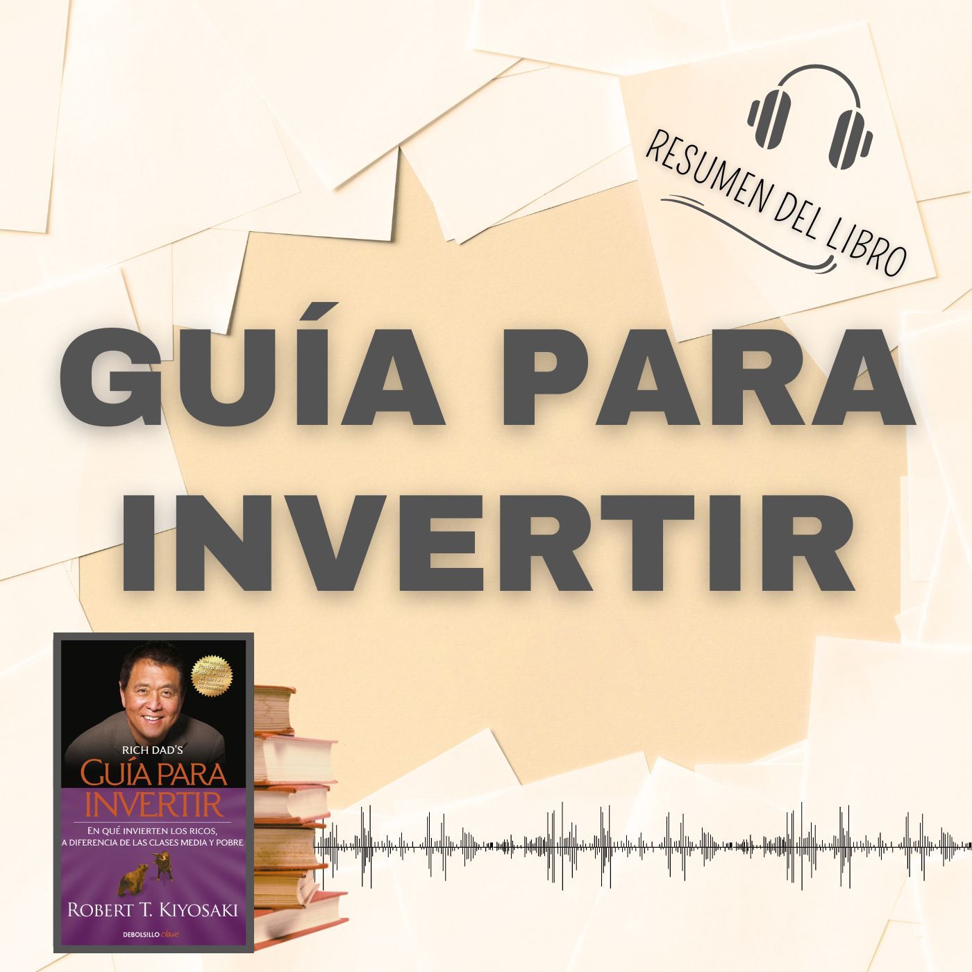 GUÍA PARA INVERTIR 📗 Resumen del Libro - Ideas Clave de ROBERT KIYOSAKI (Baja tu PDF📥)