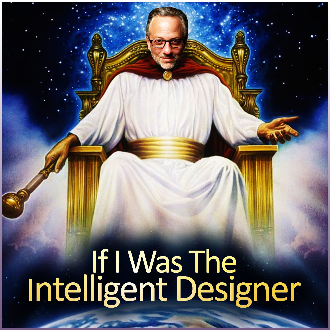 If I Was the Intelligent Designer (PART ONE) - podcast episode cover