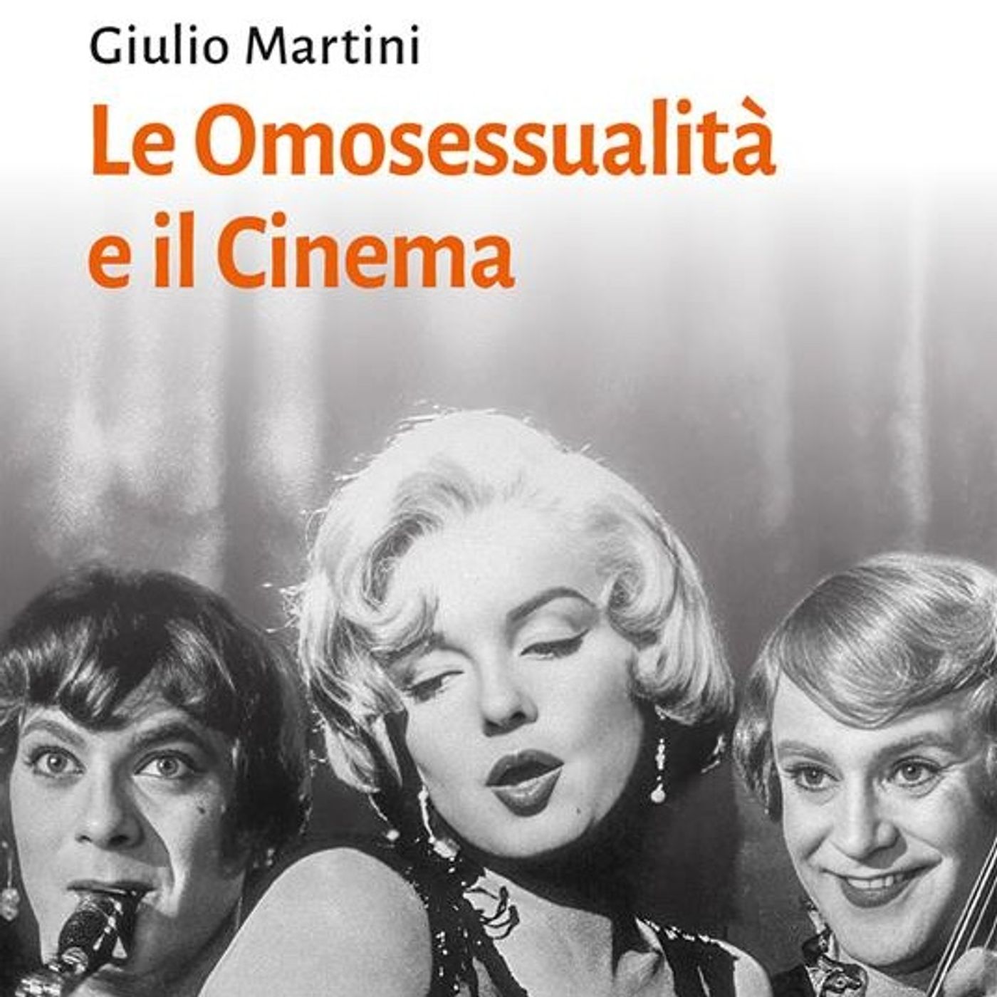 Giulio Martini "Le omosessualità e il cinema"