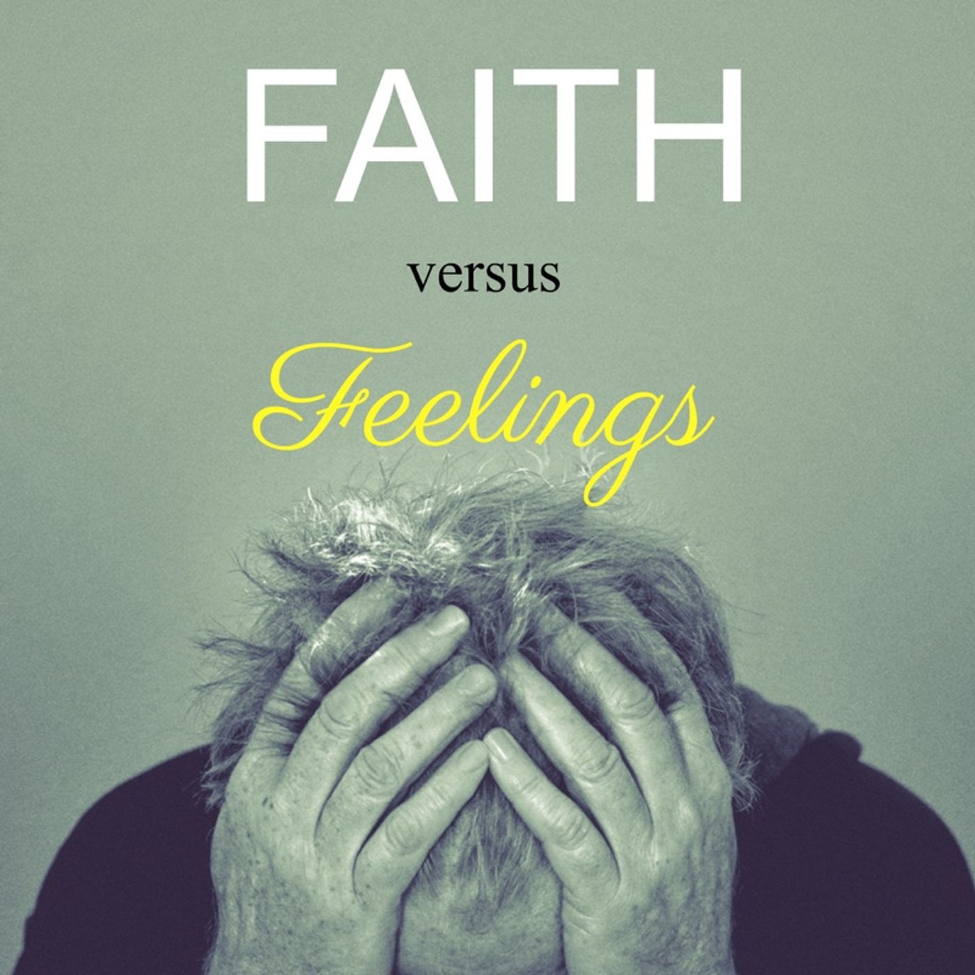 YOU MUST WALK BY FAITH NOT BY FEELINGS!!(MANY R STABLE IN THEY FEELINGS AND WILL LET SATAN LEAD THE WAY!!REPENT!SHOW REAL FAITH!)P.1 episode artwork