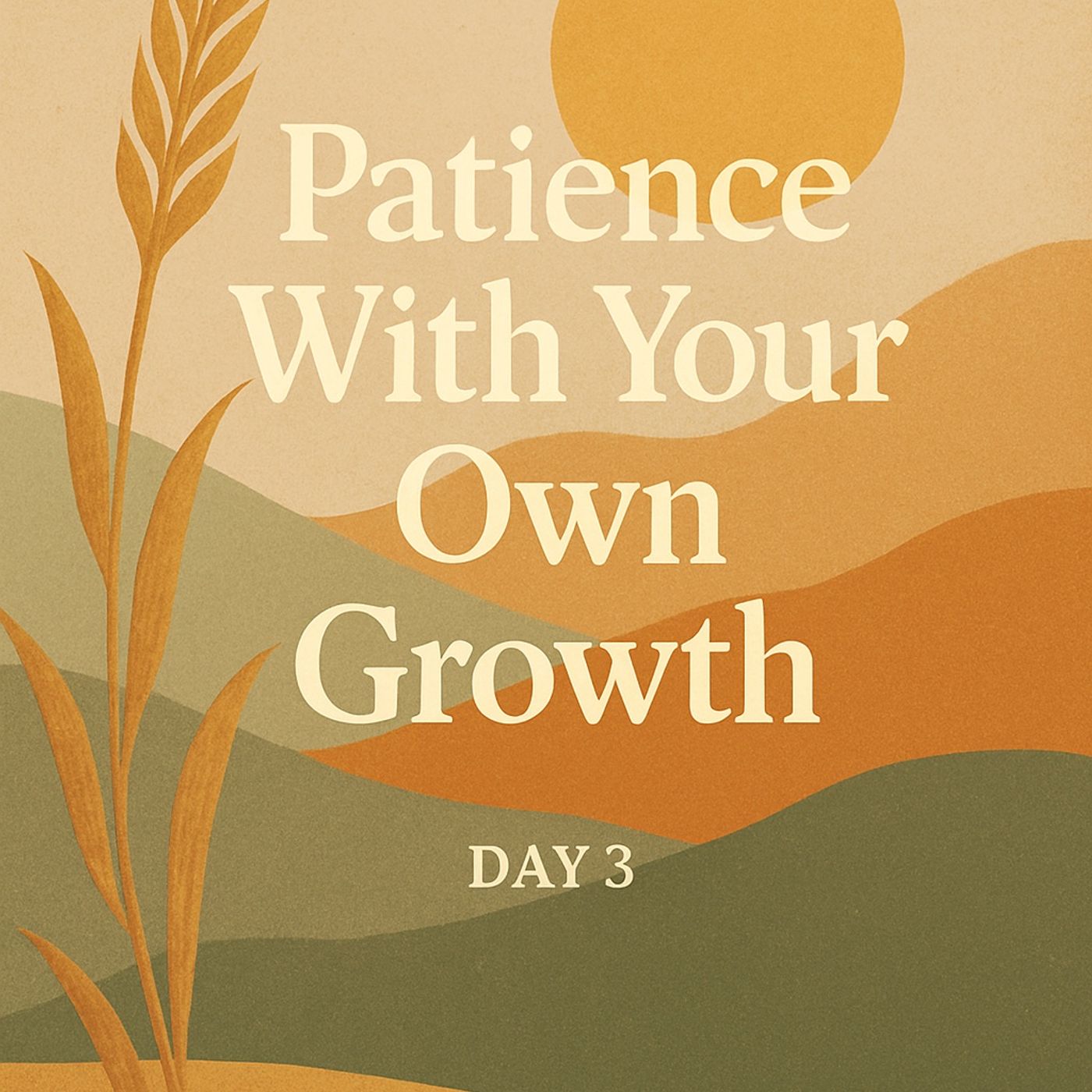 Guided Meditation. Patience With Your Own Growth. Guided Meditation. Patience With Your Own Growth.