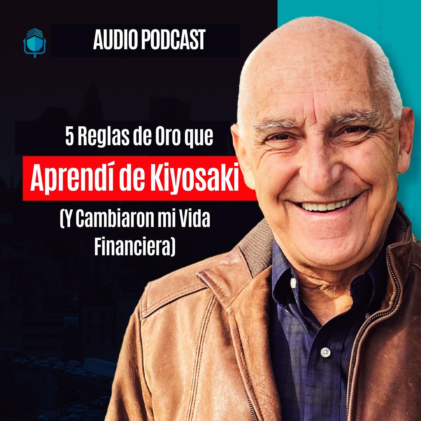 5 Reglas de Oro que Aprendi de Kiyosaki Y Cambiaron mi Vida Financiera