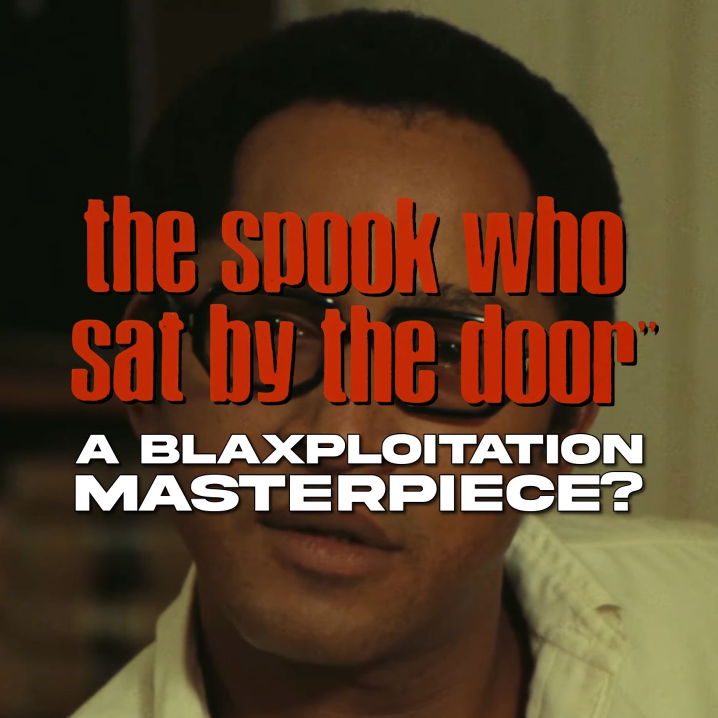 The Spook Who Sat By The Door: Most Radical Black Film of the 70s? episode artwork