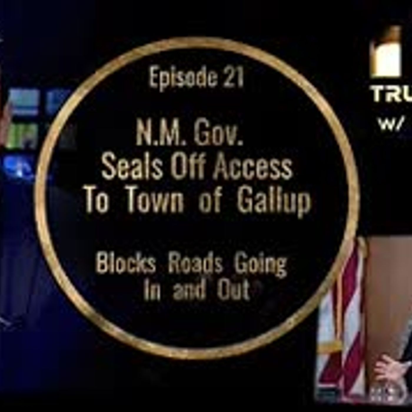 BREAKING N.M. Gov. Seals Off Access Gallup, Blocks Roads Going In and Out episode artwork