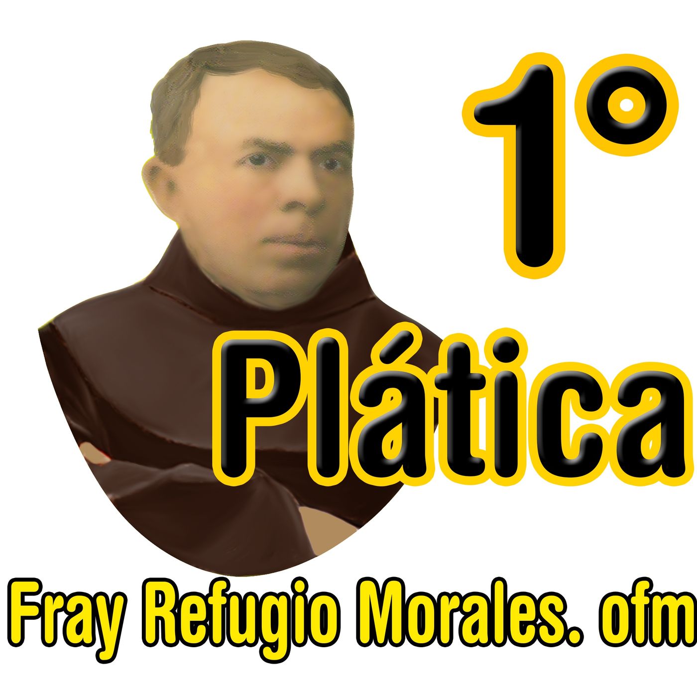Primera Plática de Fray Refugio Morales Córdova. Sobre la Formula de la Confesión