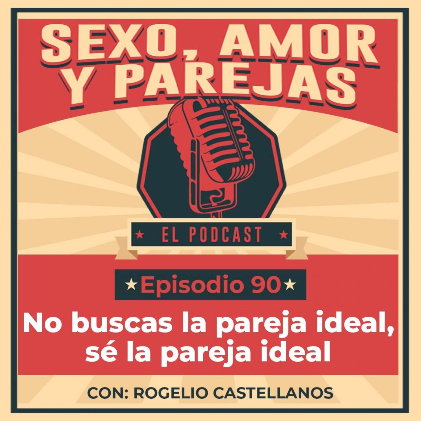 E90 No buscas la pareja ideal, sé la pareja ideal