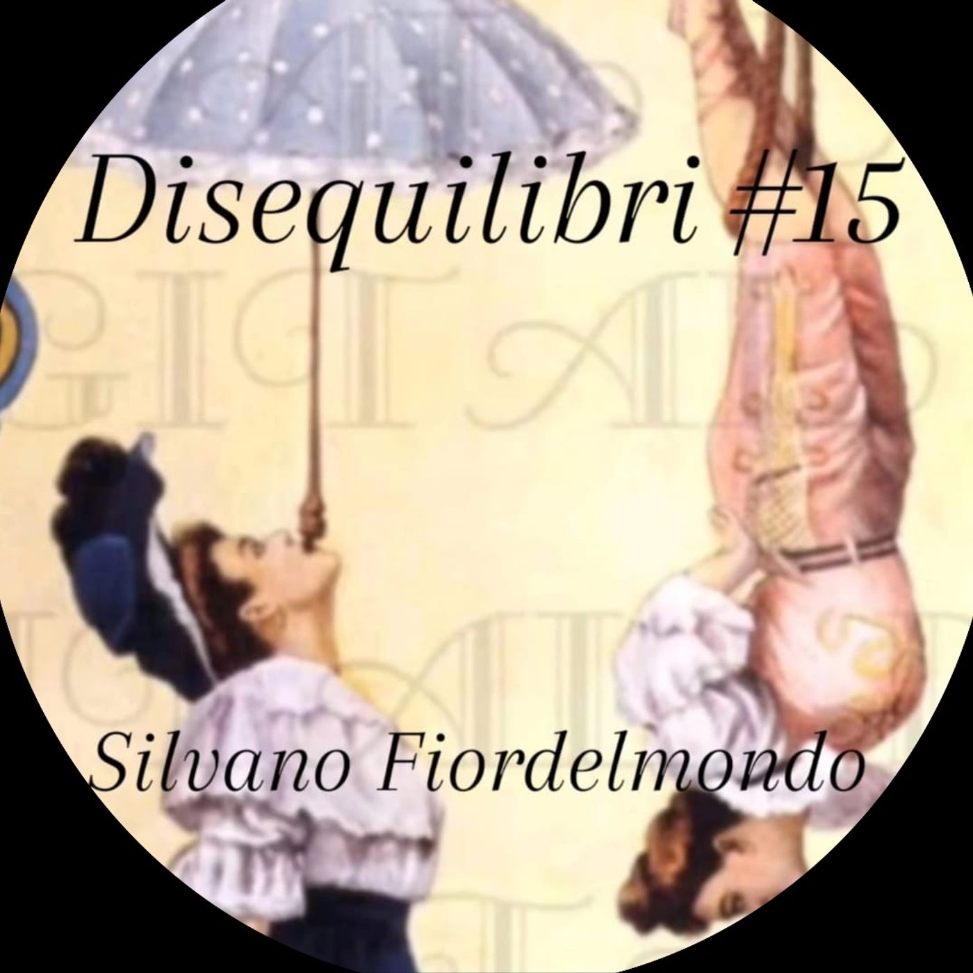 Disequilibri#15 Silvano Fiordelmondo! episode artwork