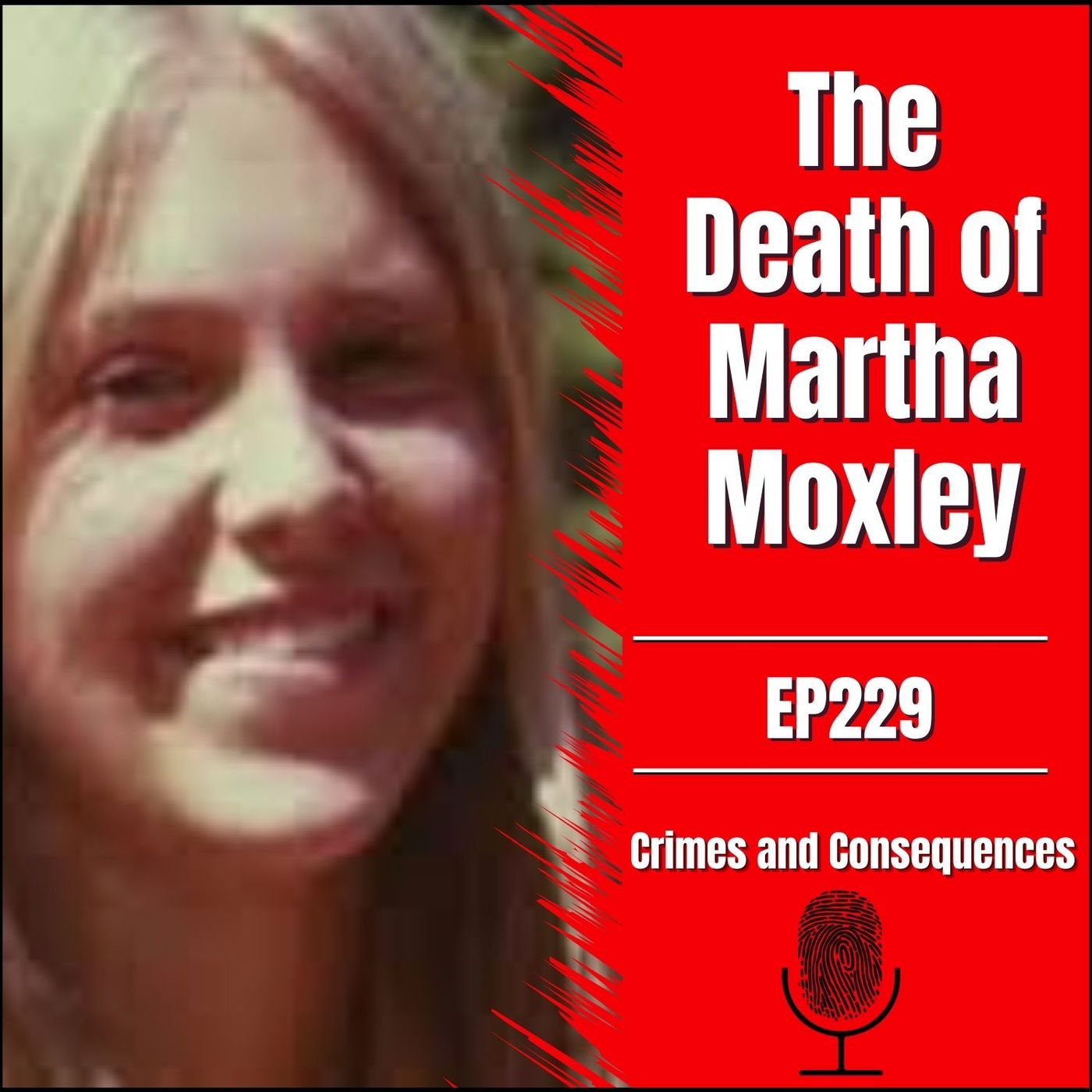 EP229: The Death of Martha Moxley by Crimes and Consequences | Podchaser