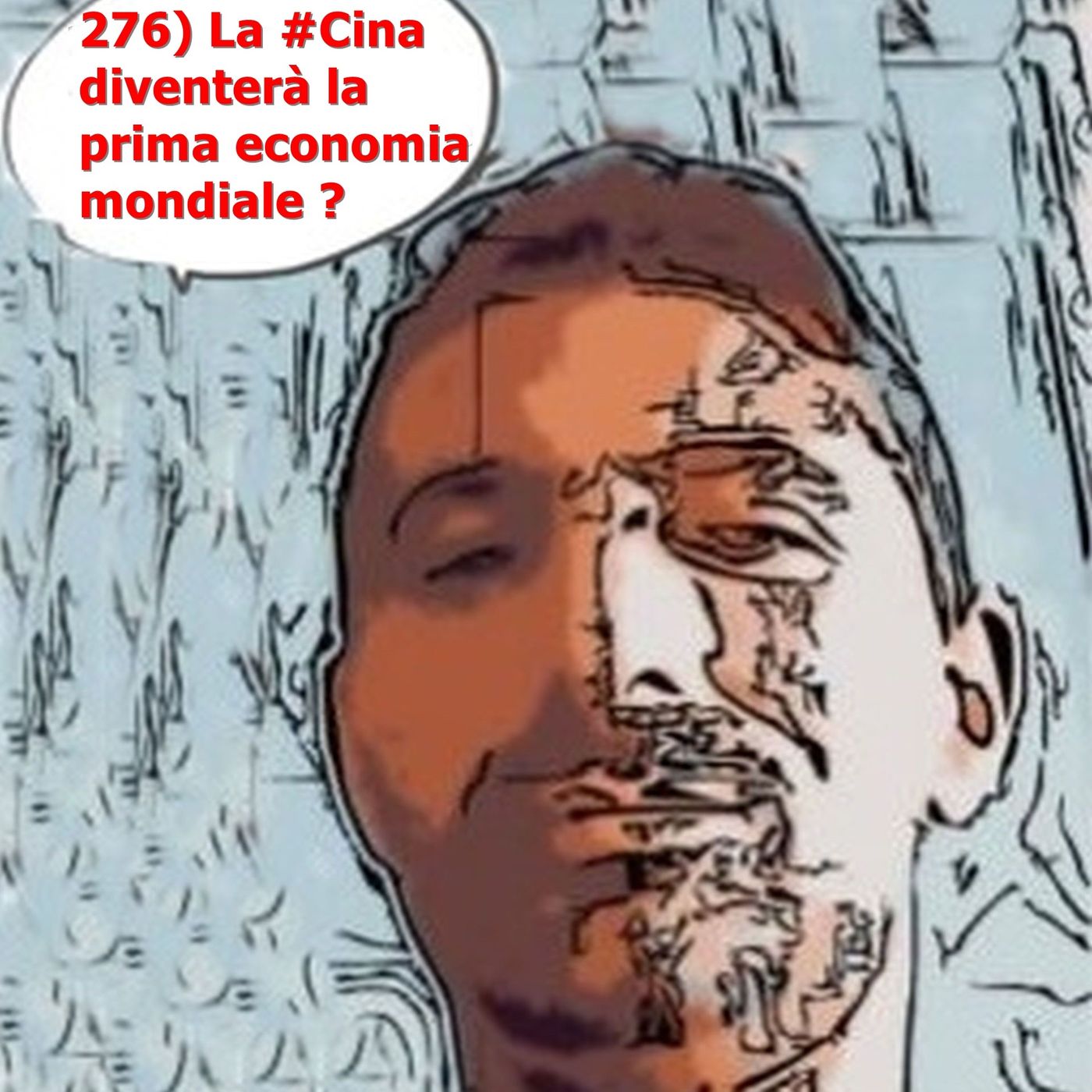 cover of episode 276) La #Cina diventerà la prima economia mondiale ?