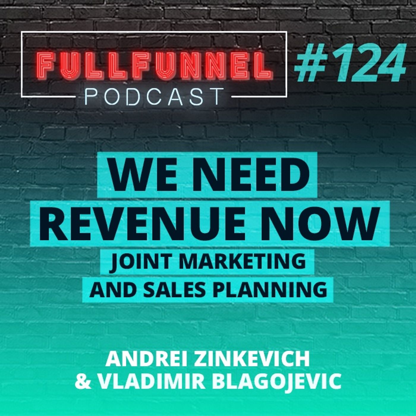 Episode 124: We need revenue NOW:  joint marketing and sales planning with Andrei  & Vladimir