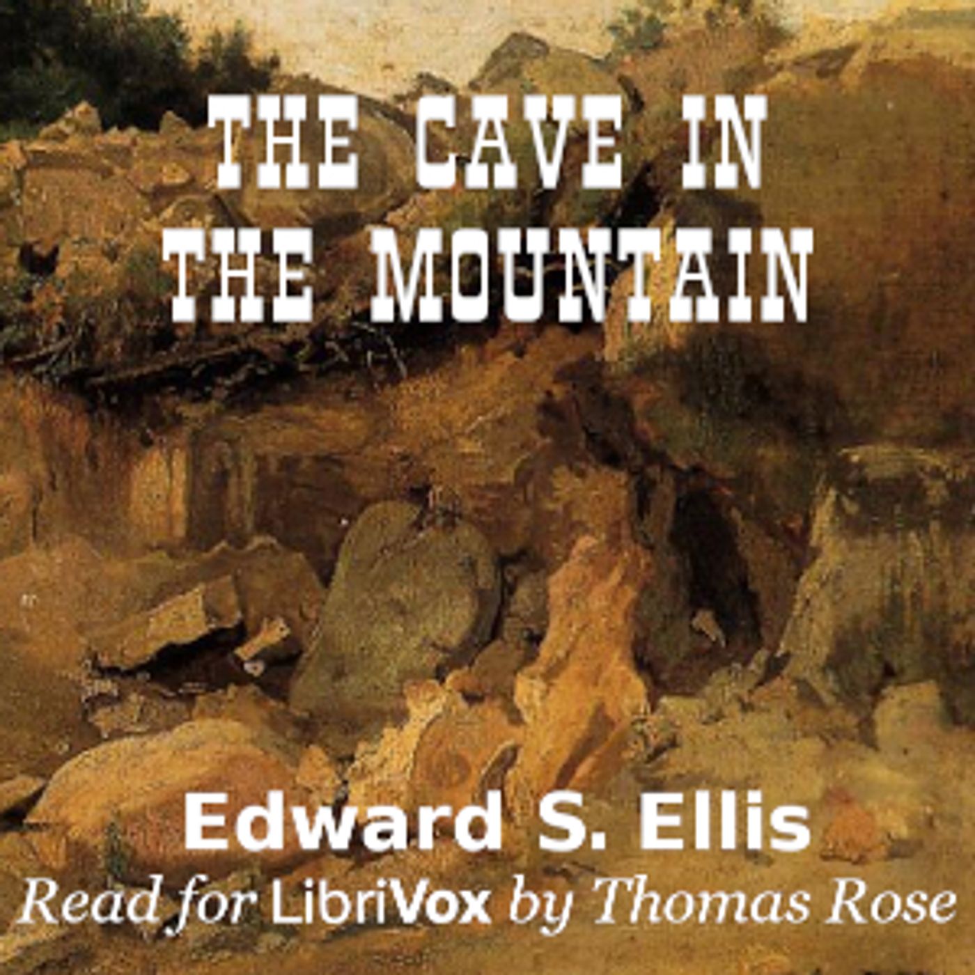 Cave In the Mountain, The by Edward S. Ellis (1840 - 1916) podcast artwork