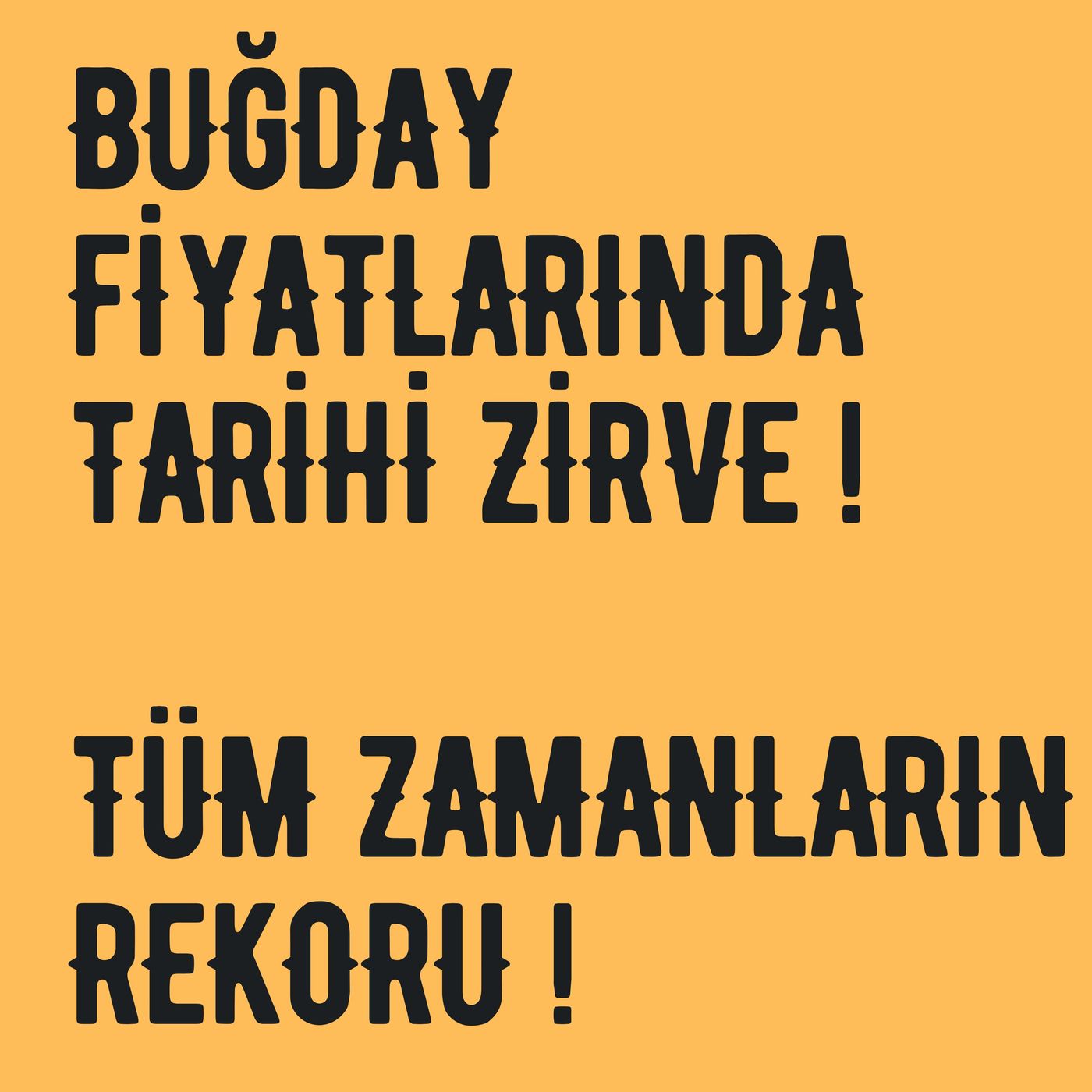 BUĞDAY FİYATLARINDA TARİHİ ZİRVE - TÜM ZAAMNLARIN REKORU episode artwork
