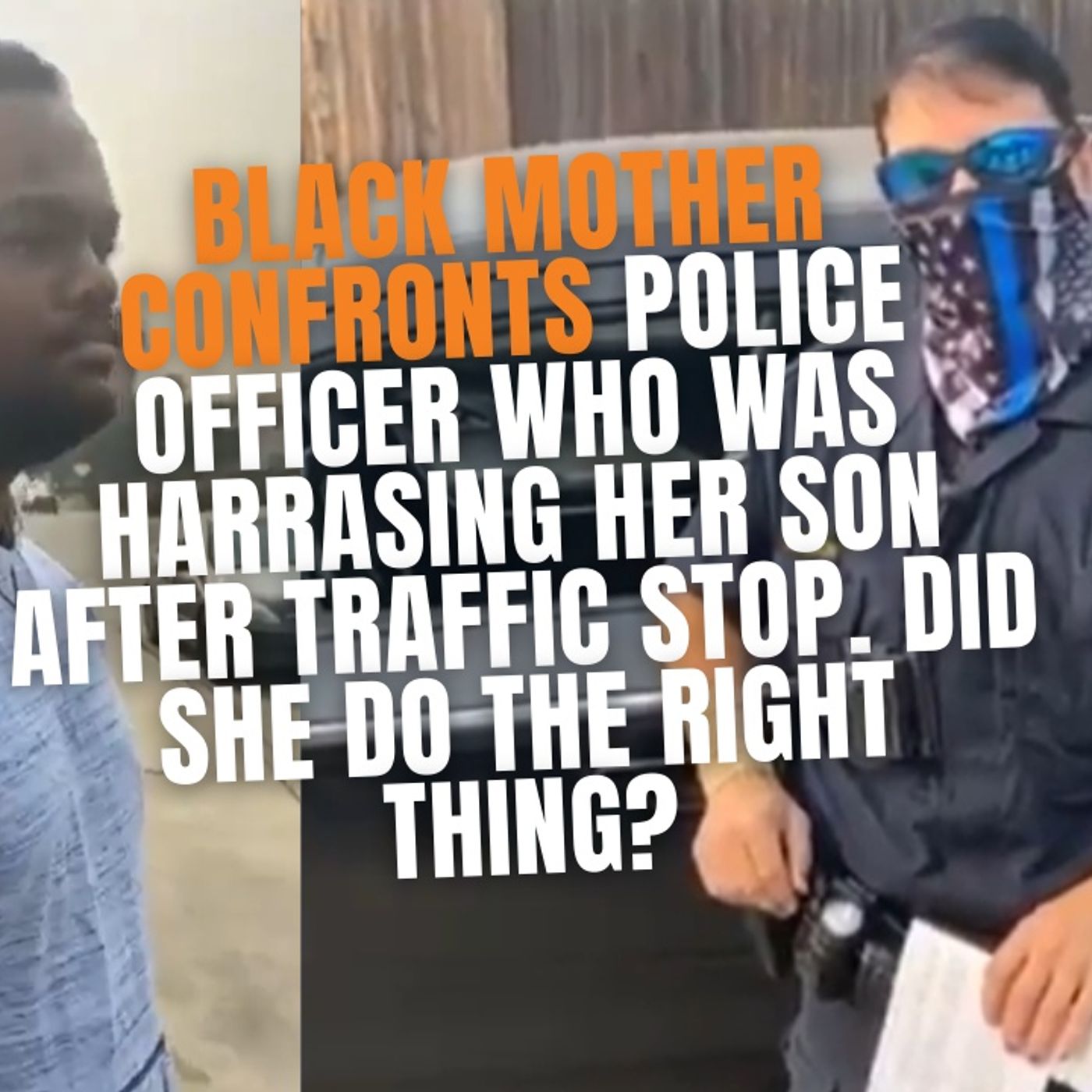 9.15 | Black Mother Defends Son During Traffic Stop: Was She Right? episode artwork
