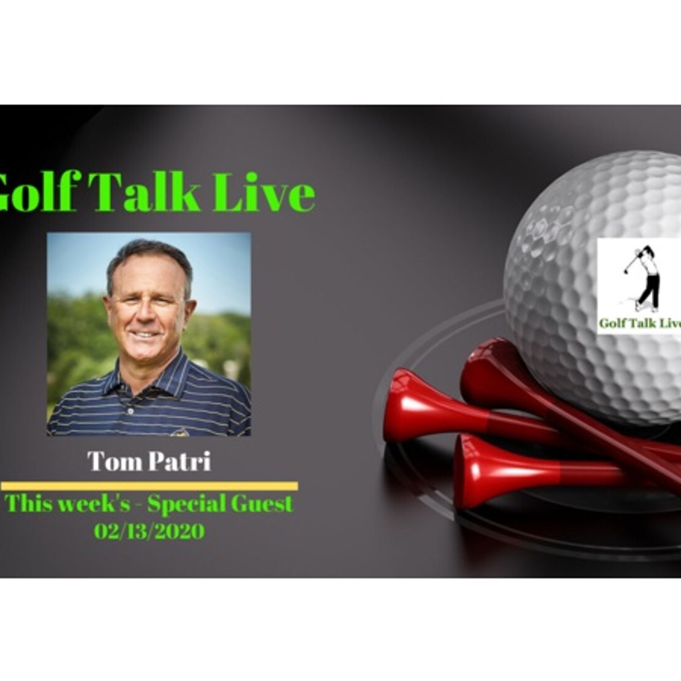 GTL - with Special Guest: Tom Patri - Founder/Owner TP Golf Services