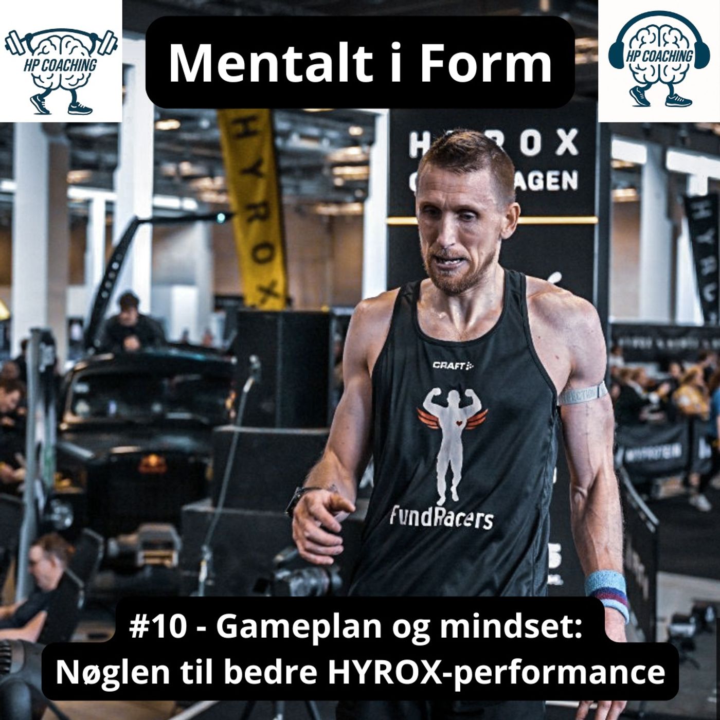 #10 - Gameplan og mindset: Nøglen til bedre HYROX-performance