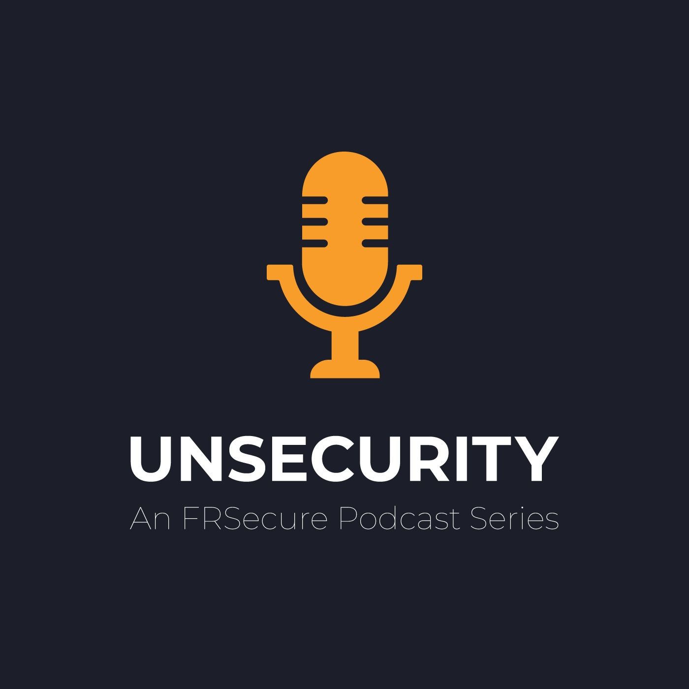 Unsecurity: FRSecure's Weekly Podcast