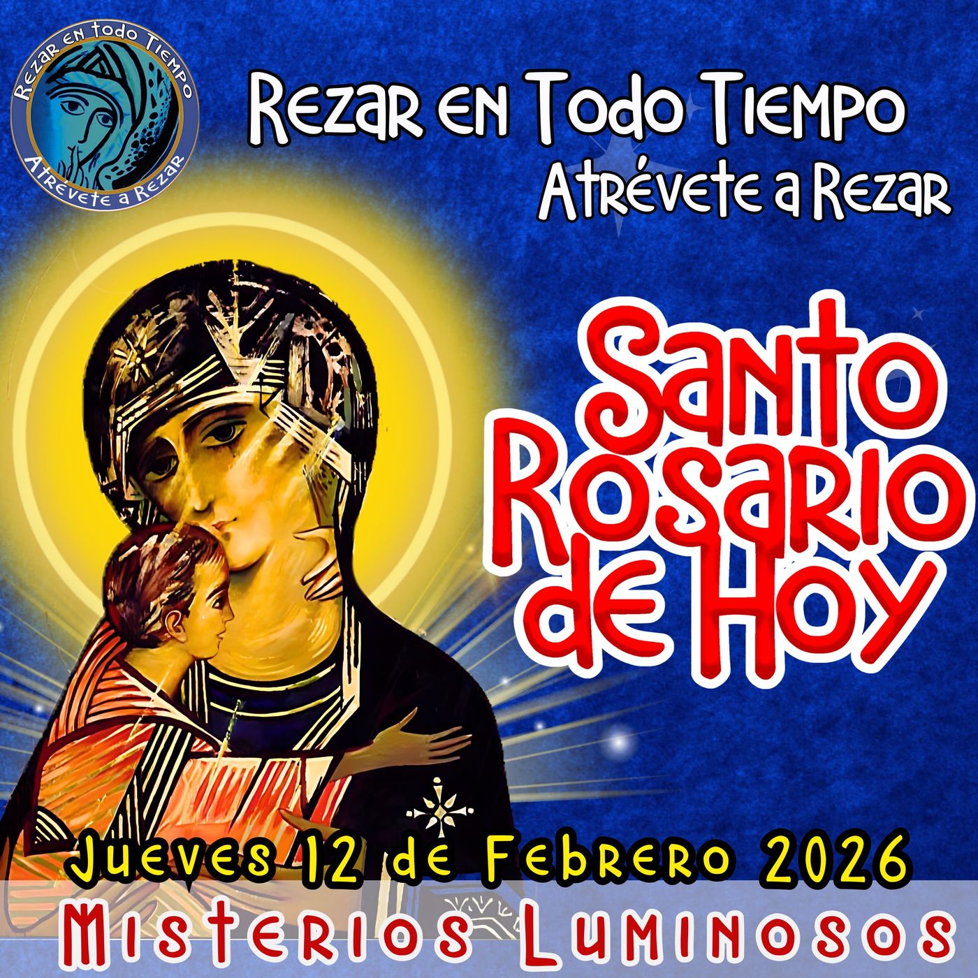 SANTO ROSARIO DE HOY. JUEVES 12 DE FEBRERO 2026 MISTERIOS LUMINOSOS.  Rosario a la Virgen María. episode artwork