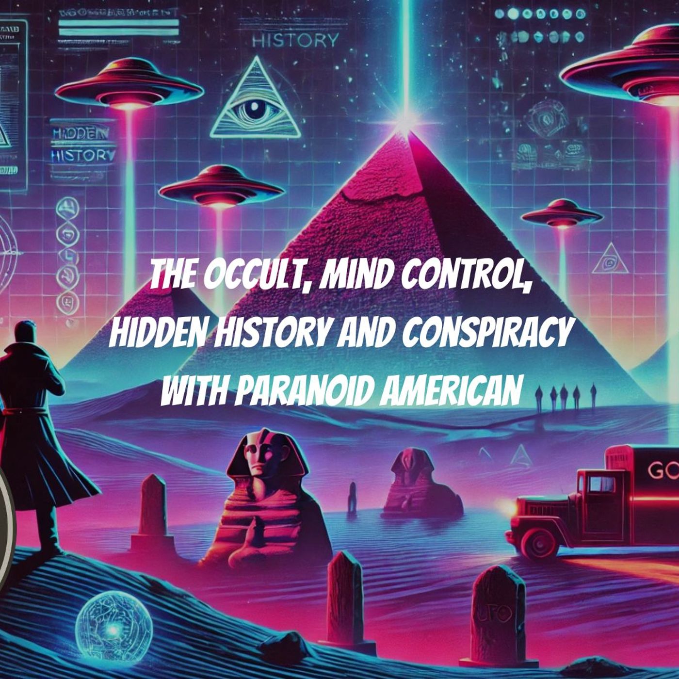 The Occult, Mind Control, Hidden History and Conspiracy with Paranoid American
