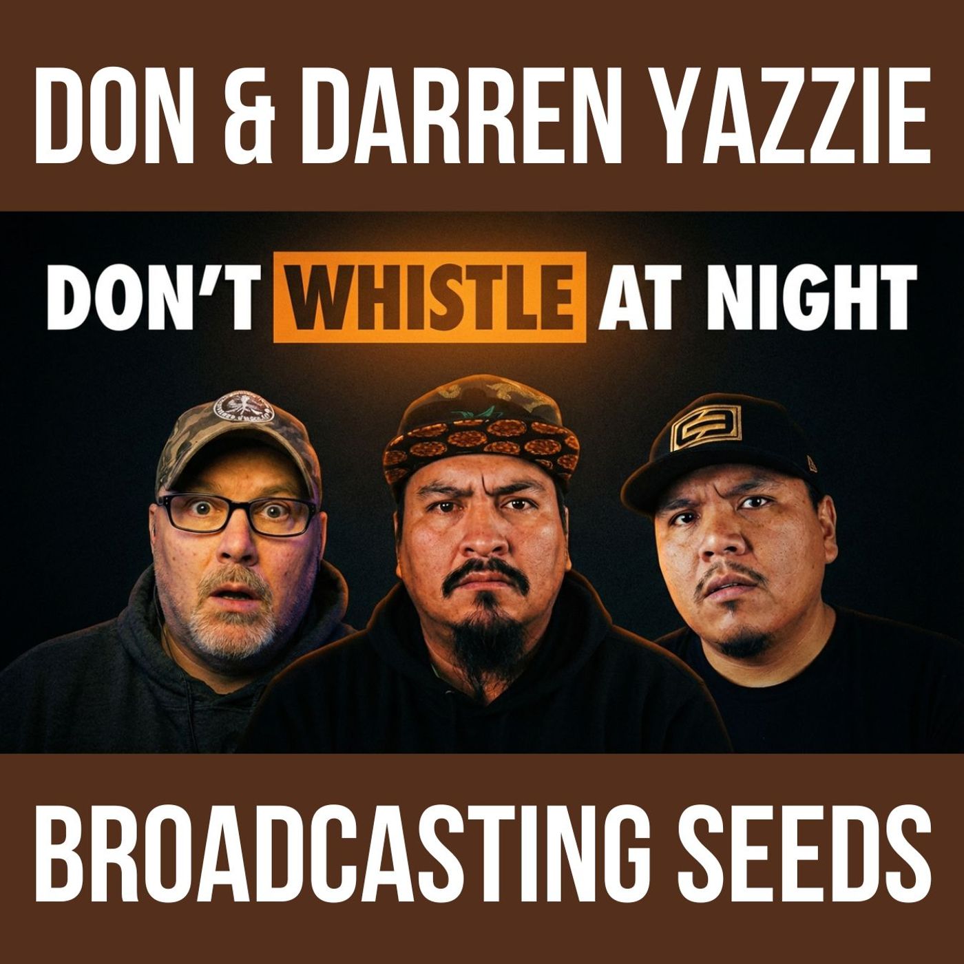 Don & Darren Yazzie| They Told Us Never to Whistle at Night… Here’s Why Don & Darren Yazzie| They Told Us Never to Whistle at Night… Here’s Why