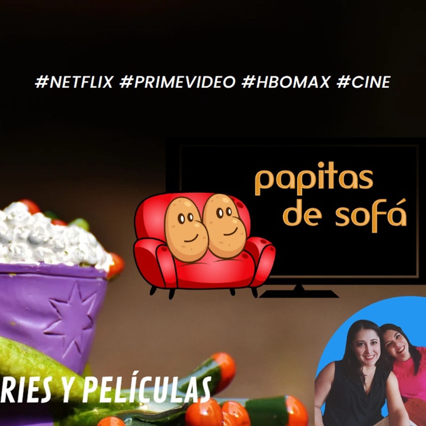 Papitas de Sofá, ¿qué vemos este fin?