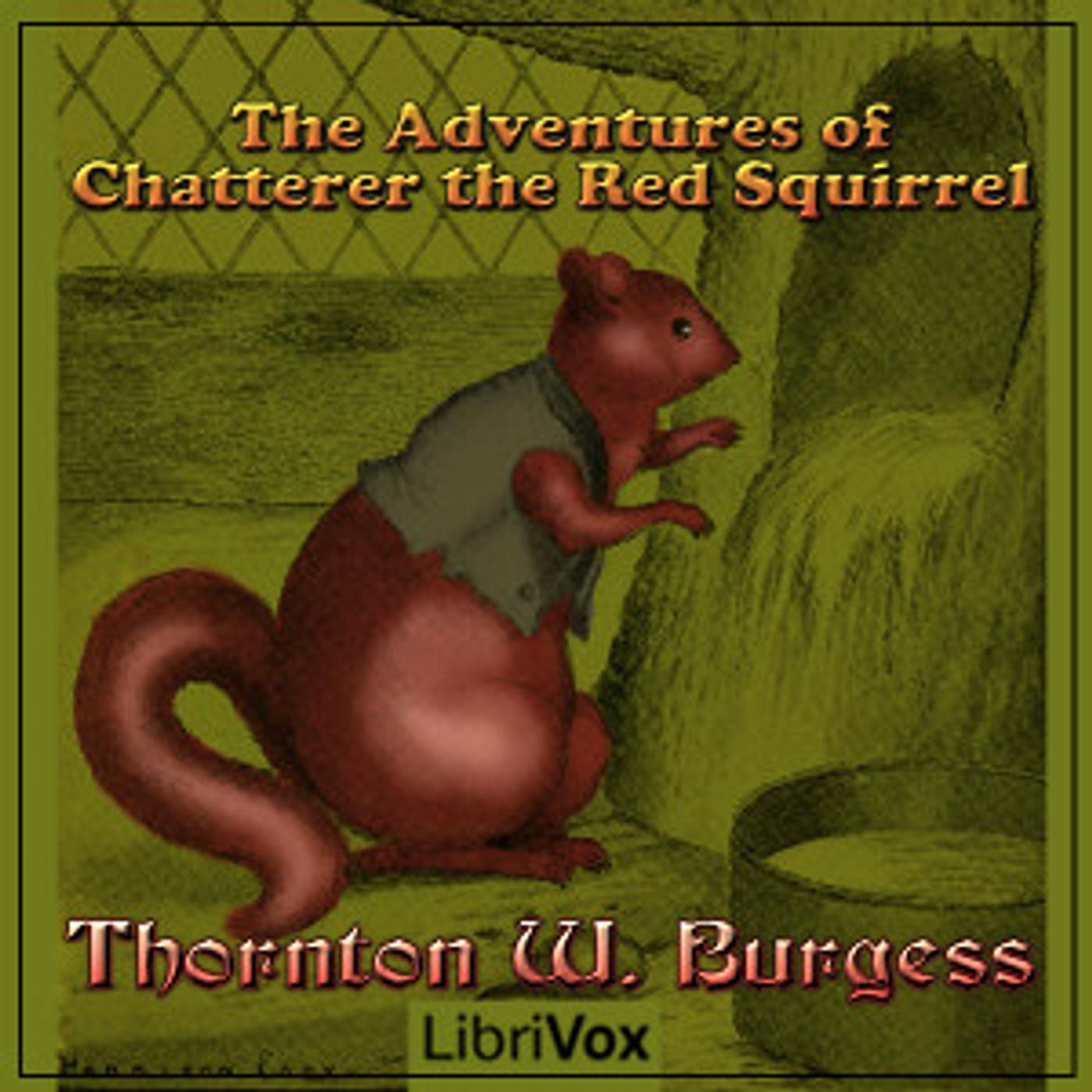 The Adventures of Chatterer the Red Squirrel , by Thornton W. Burgess