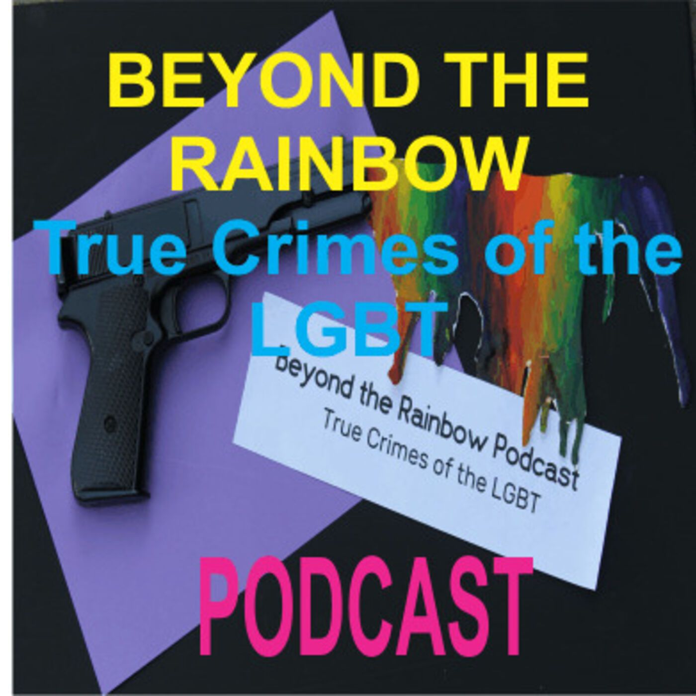 Beyond The Rainbow - True Crimes of the LGBT | Listen via Stitcher for ...