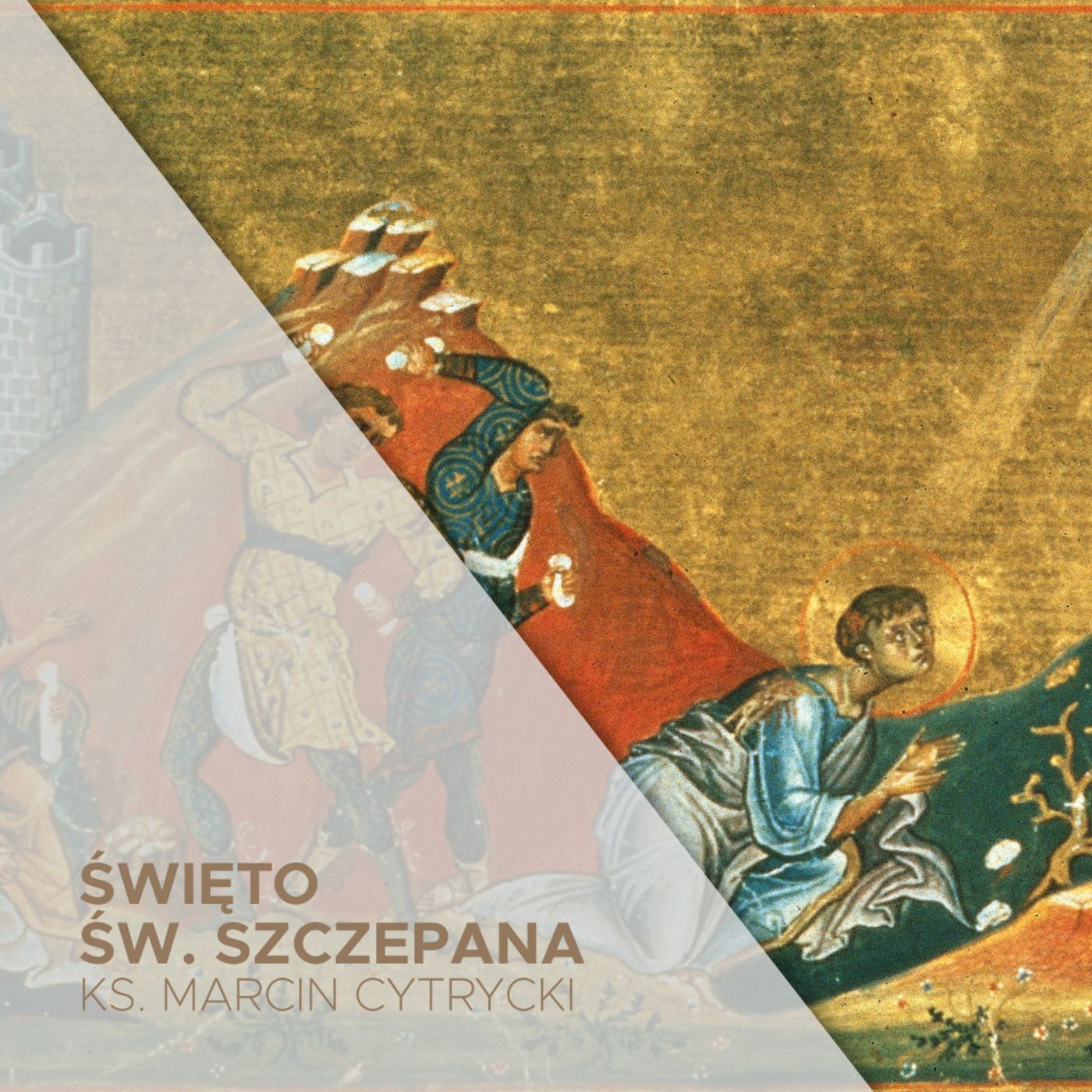 26.12.2022 - św. Szczepana Męczennika - Być ikoną Jezusa - ks. Marcin Cytrycki episode artwork