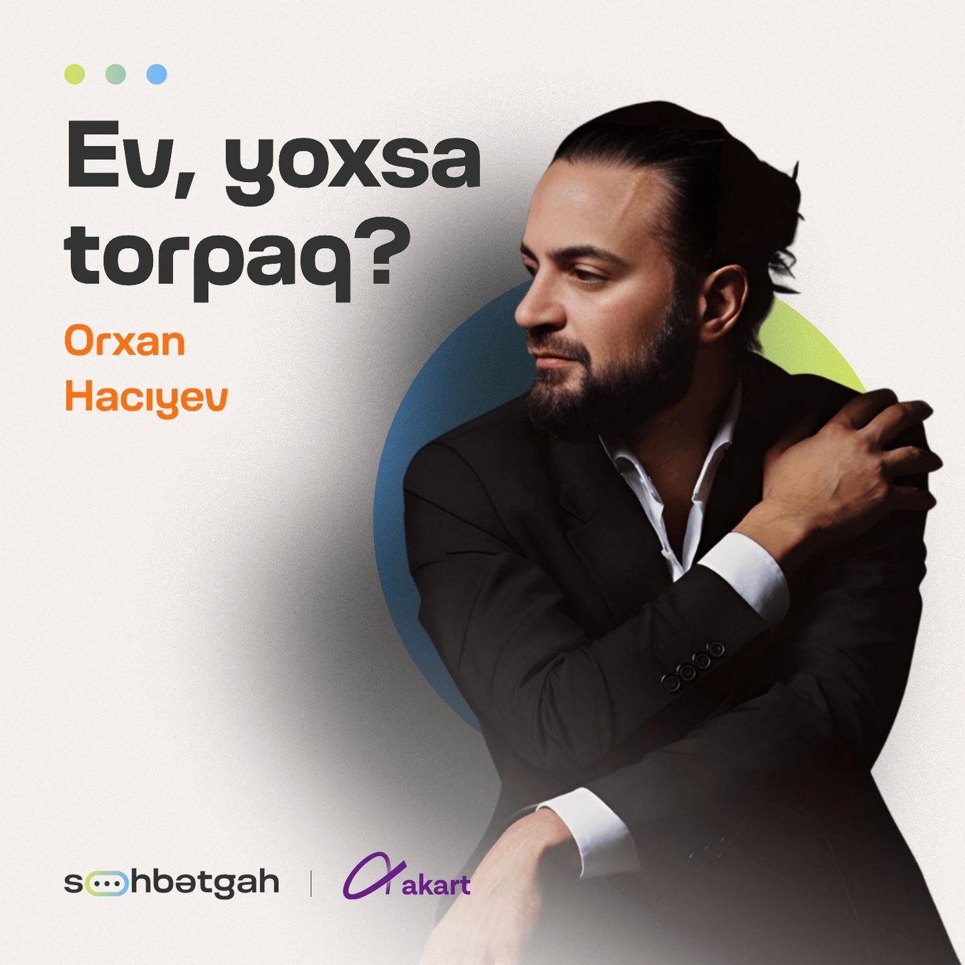 Əmlakı haradan almaq gəlirlidir? | Ev, yoxsa torpaq? | Orxan Hacıyev | Söhbətgah