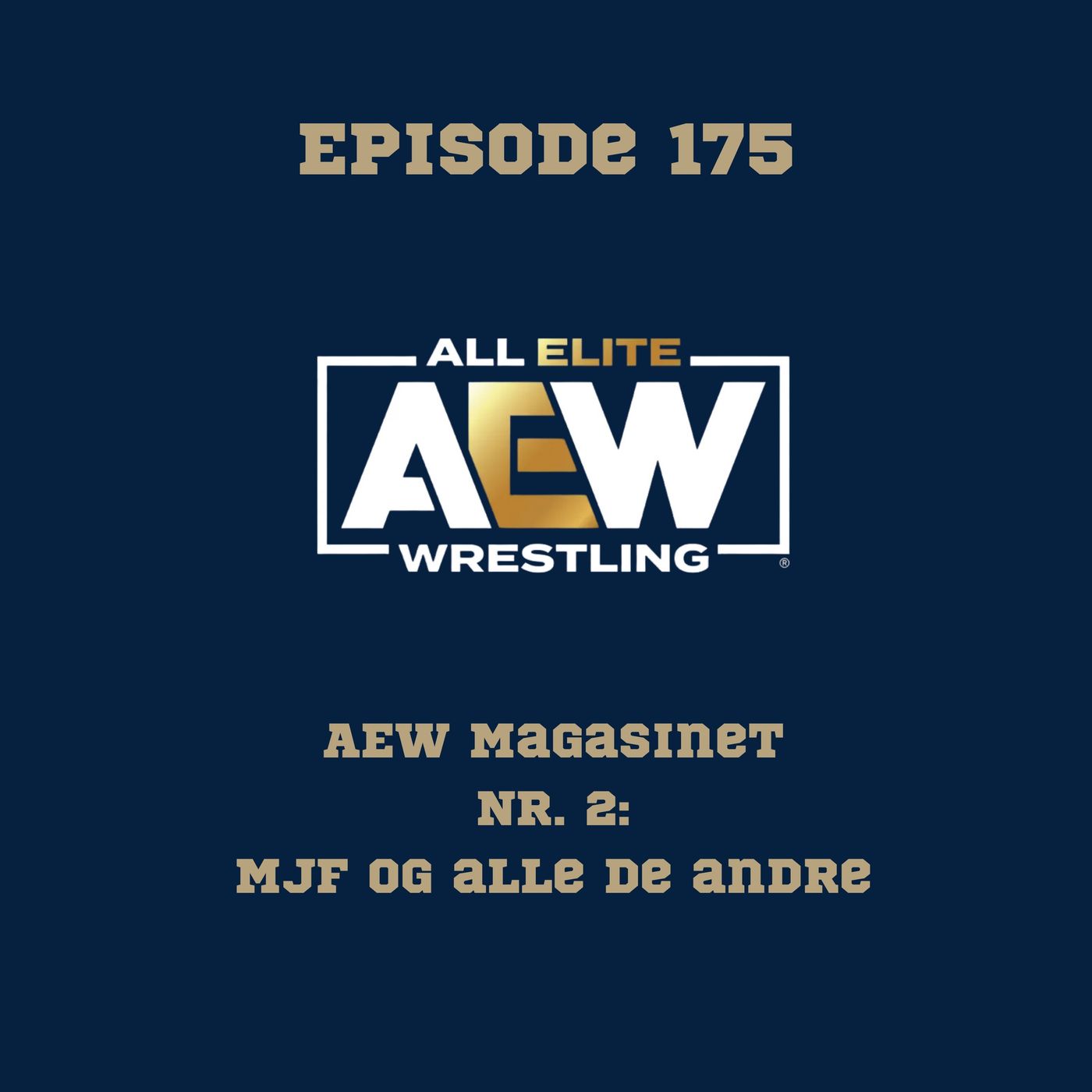 175. AEW Magasinet nr.2: MJF og alle de andre episode artwork
