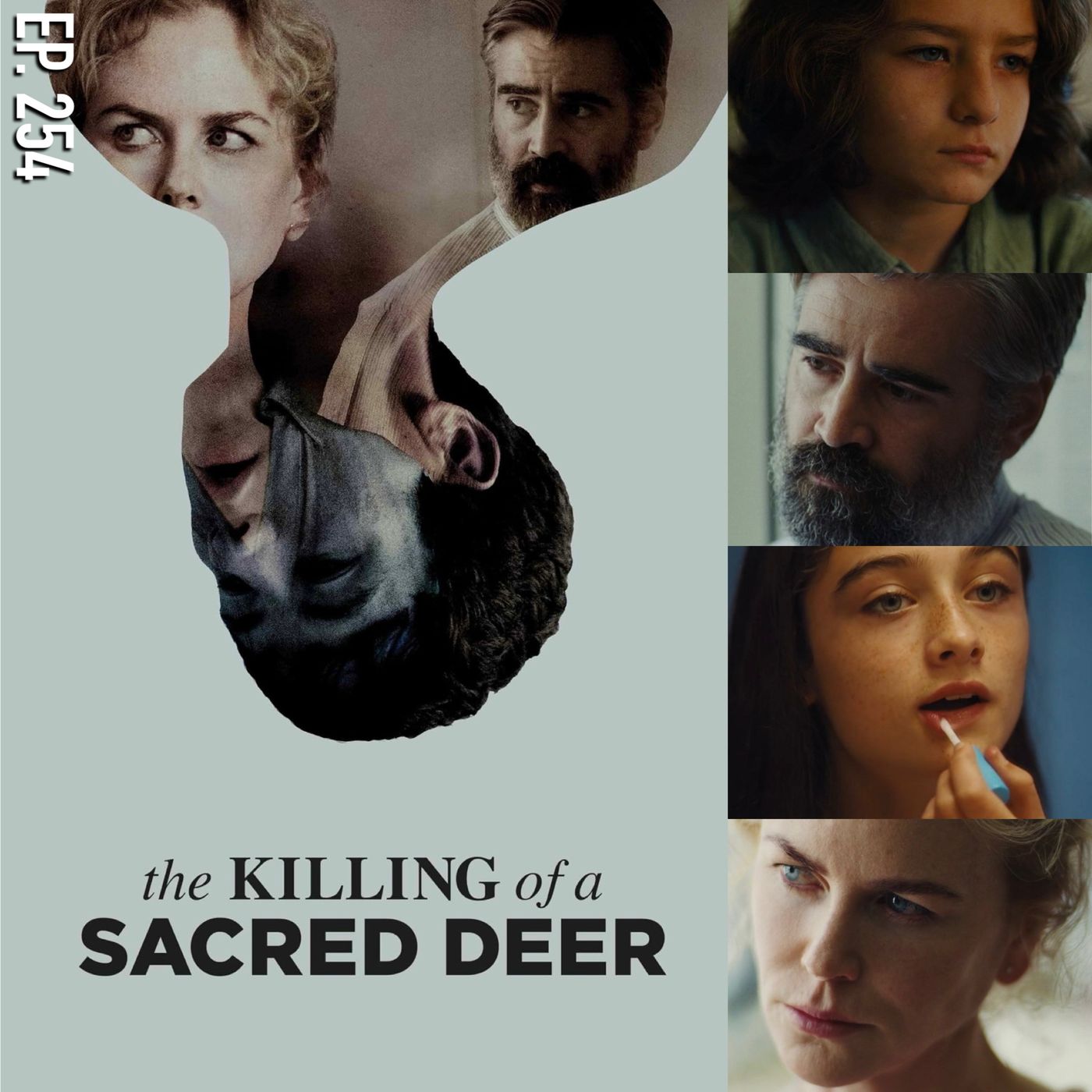 Ep. 254 - The Killing Of A Sacred Deer (2017) episode artwork