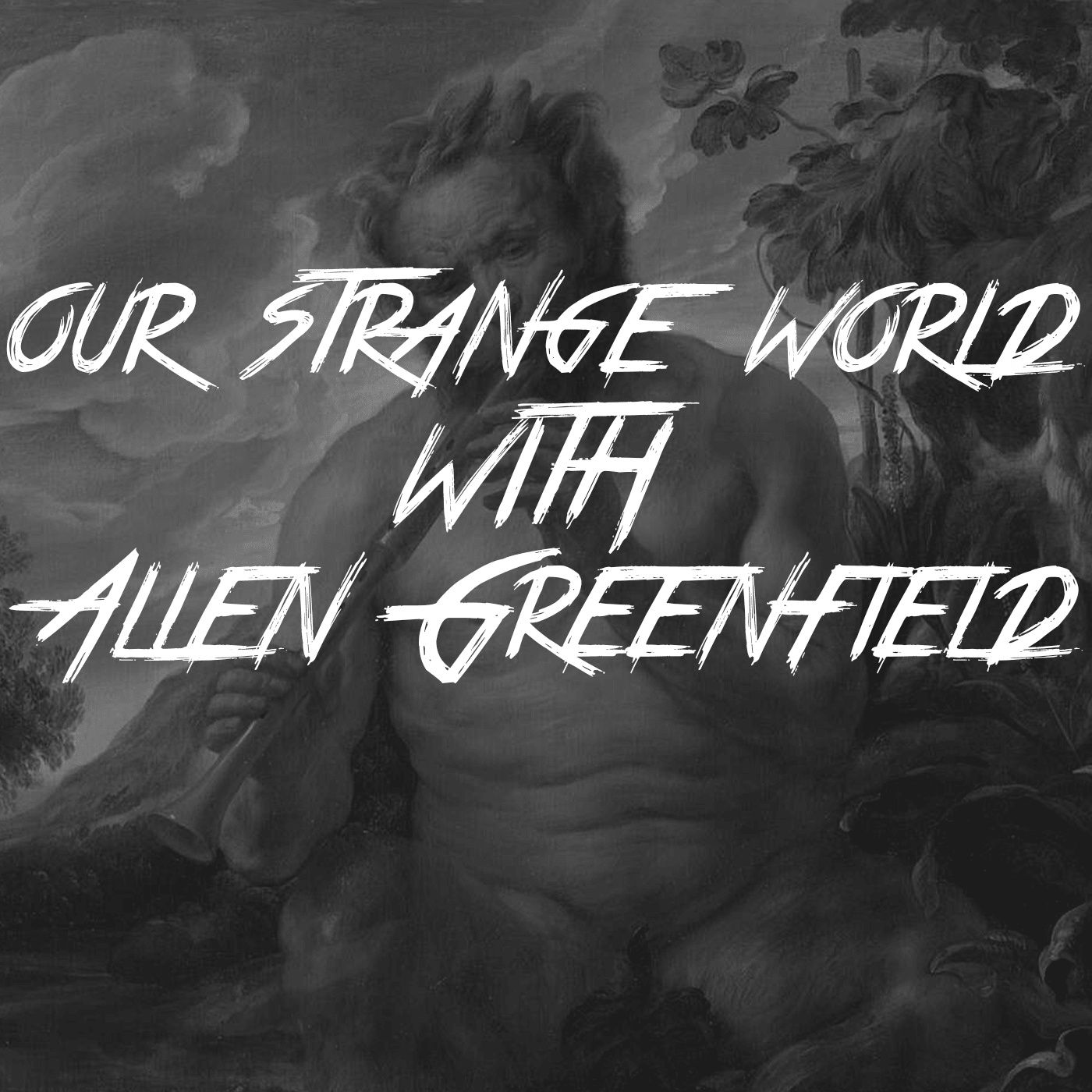 Our Strange World With Allen Greenfield