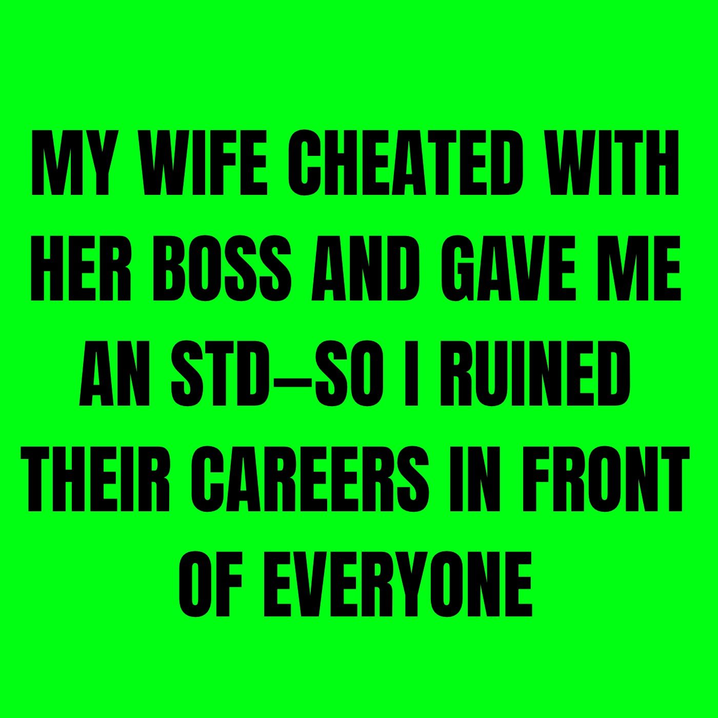 My Wife Cheated With Her Boss And Gave Me An STD—So I Ruined Their Careers In Front Of Everyone