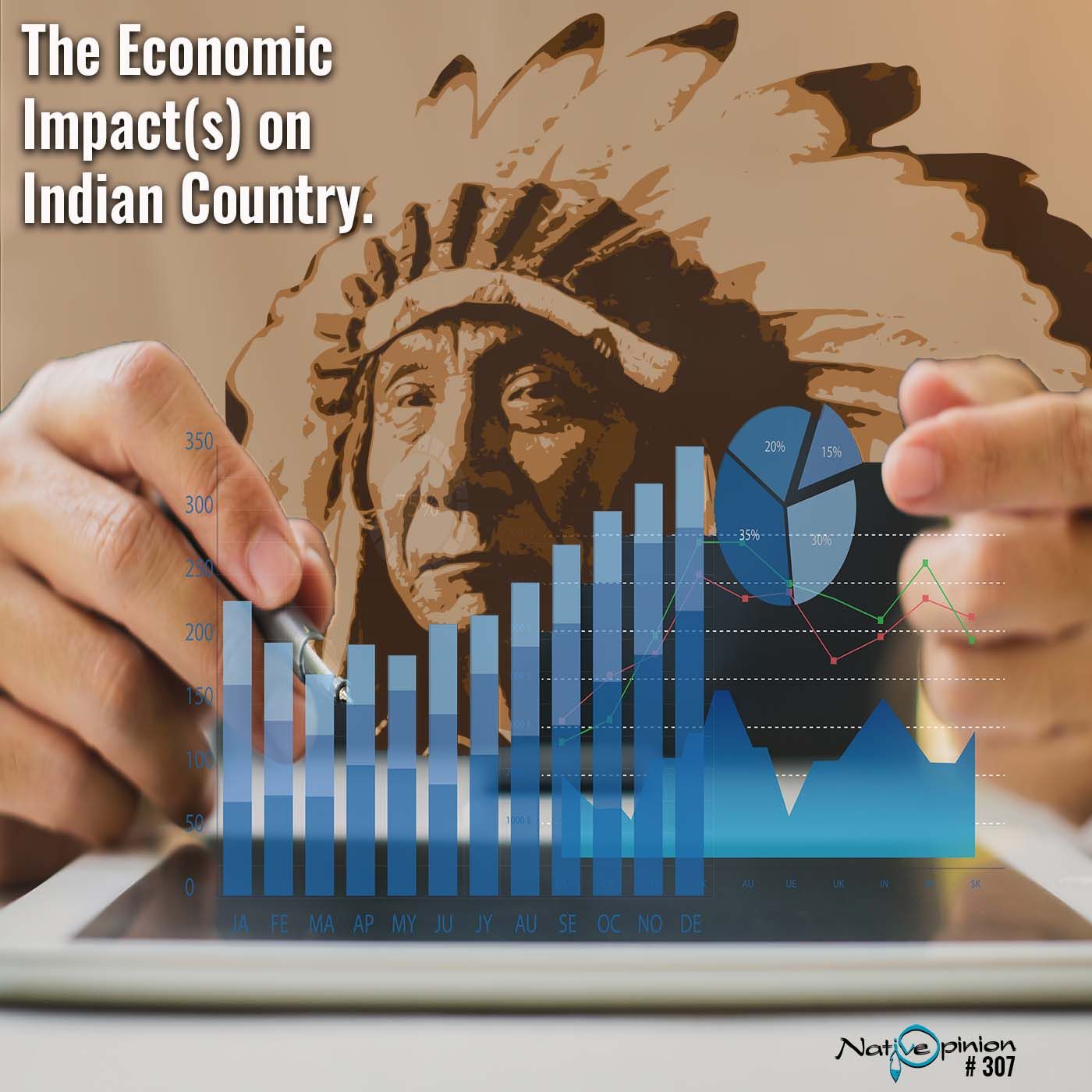 Episode 307 The Economic Impact(s) on Indian Country." - podcast episode cover