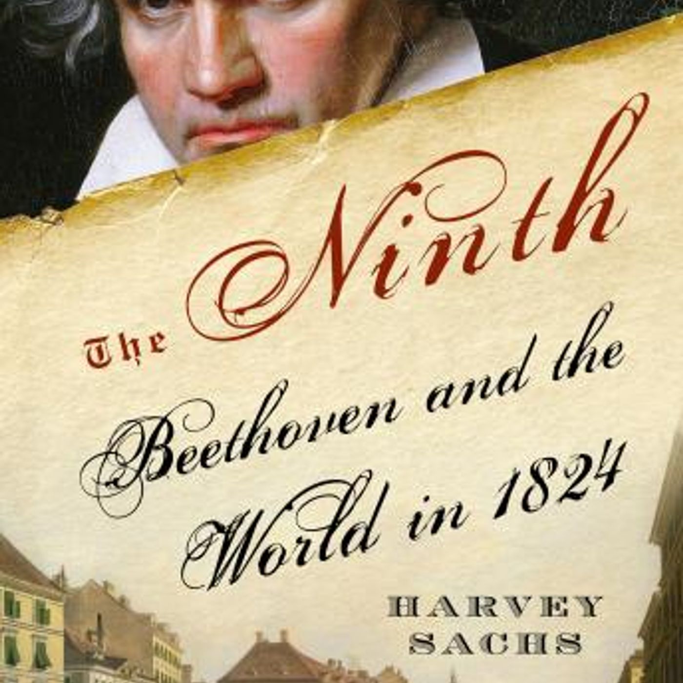 The Ninth: Beethoven and the World in 1824 by Harvey Sachs episode artwork