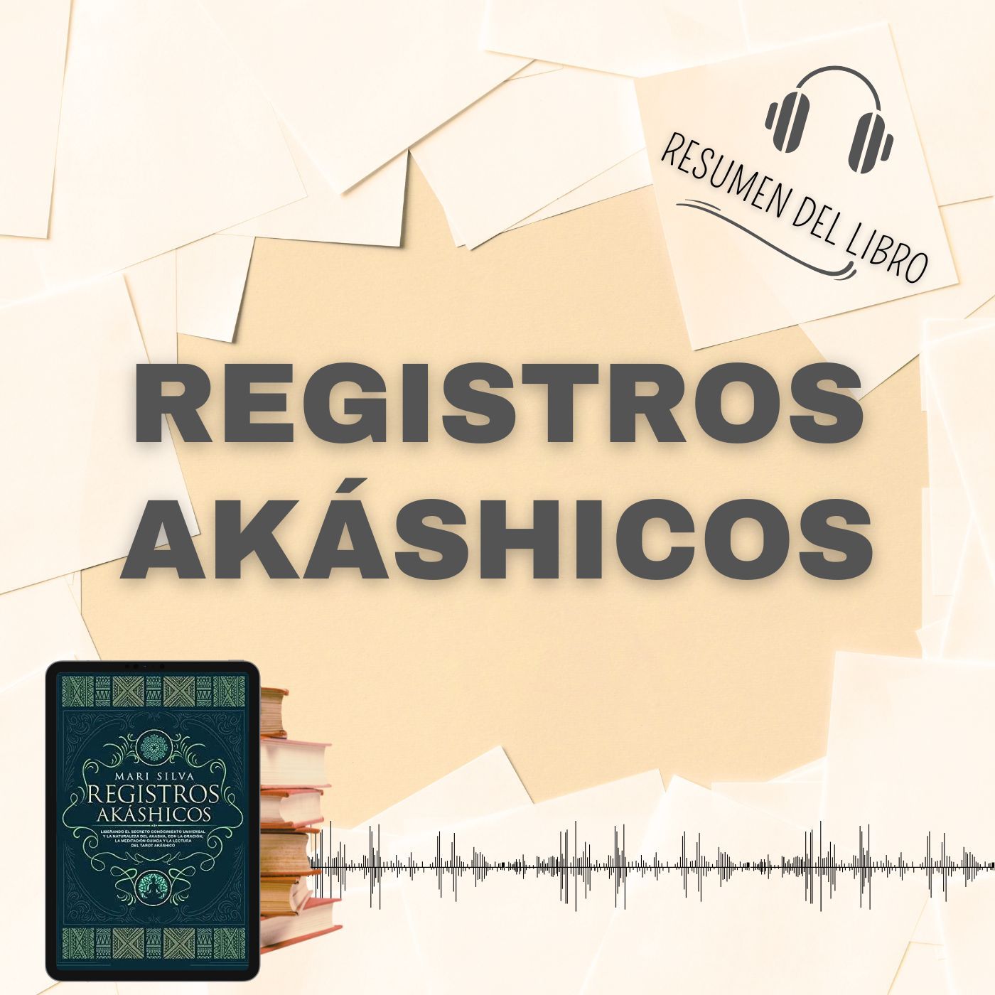 REGISTROS AKÁSHICOS 📗 Resumen del Libro - Ideas Clave de MARI SILVA (Baja tu PDF📥)