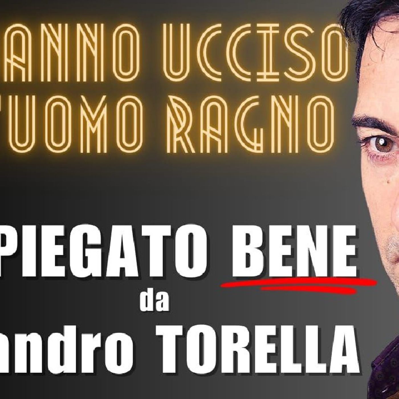 "HANNO UCCISO L'UOMO RAGNO" con Sandro TORELLA | CINEMA E DINTORNI