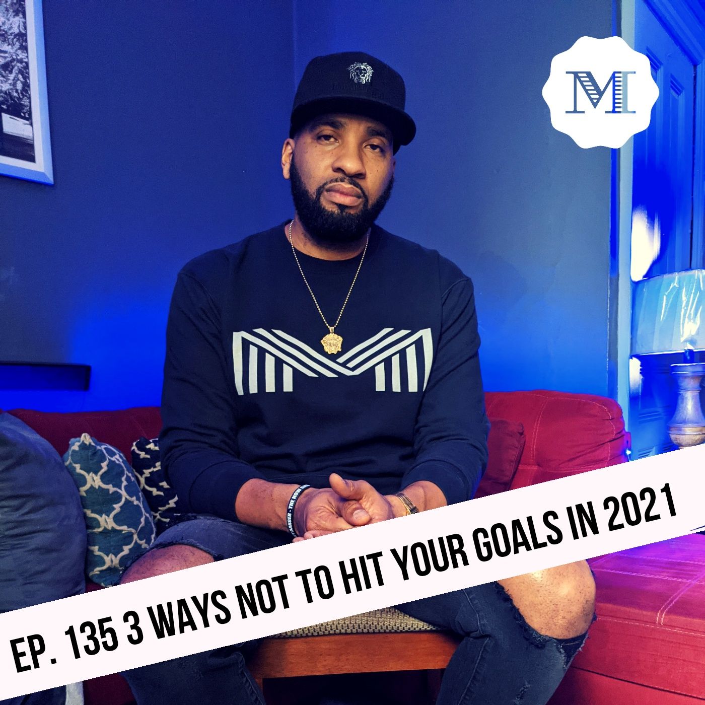 Ep. 135 Three ways not to hit your goals in 2021 episode artwork