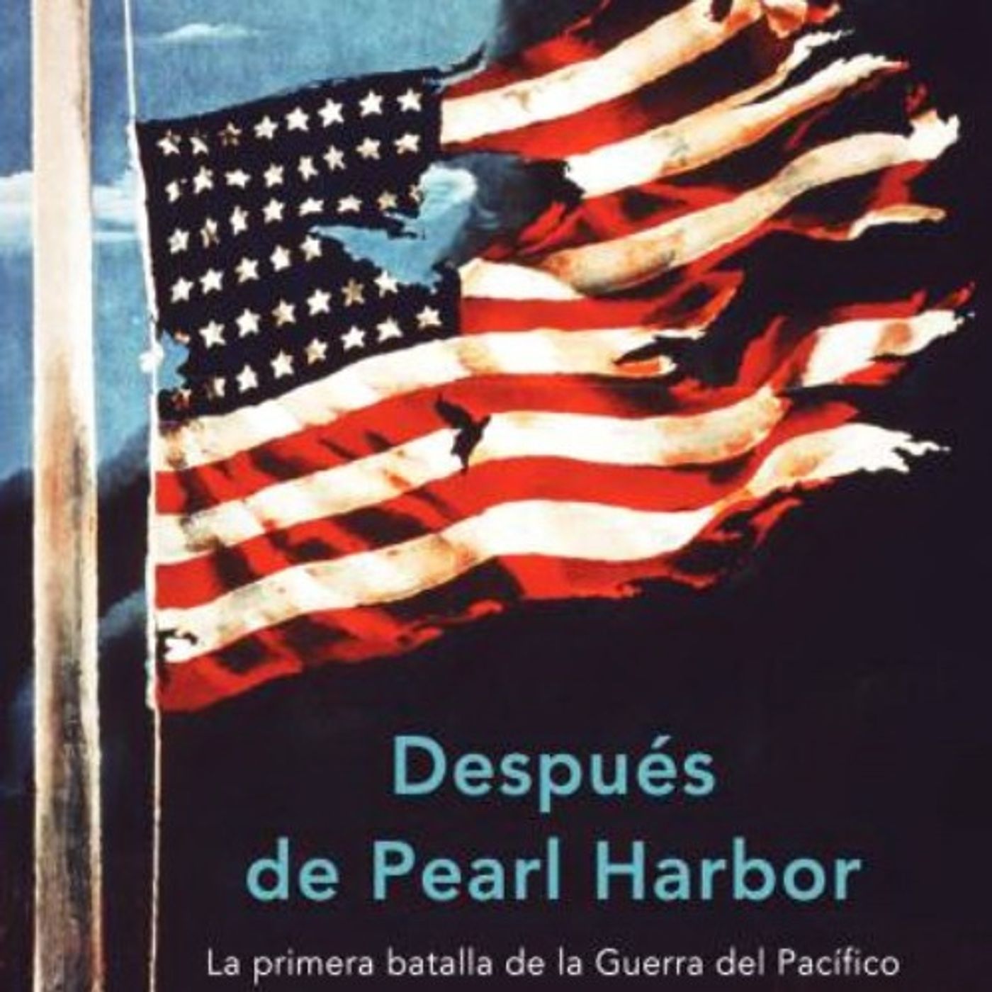 (Resumen) Despues de Pearl Harbor - Bill Sloan