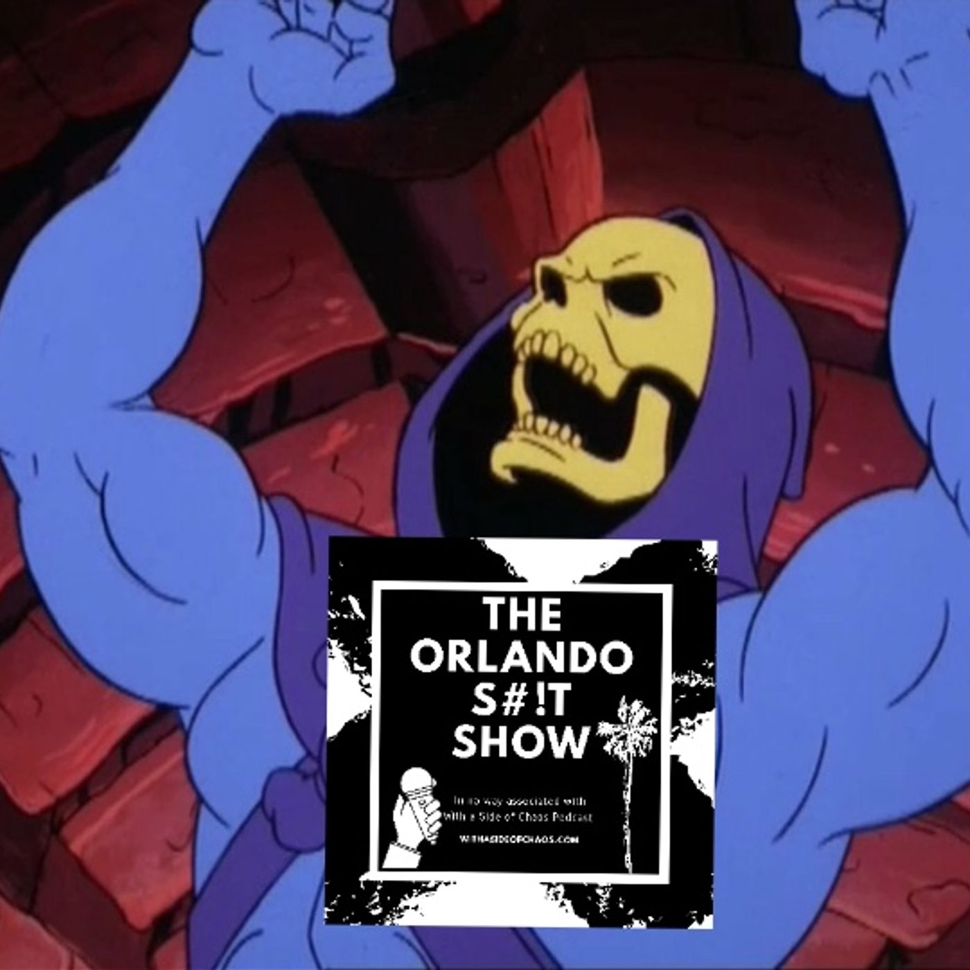 The Orlando Shit Show- MMeeeeerrrrrrrrrrrrrr (skeletor voice) episode artwork