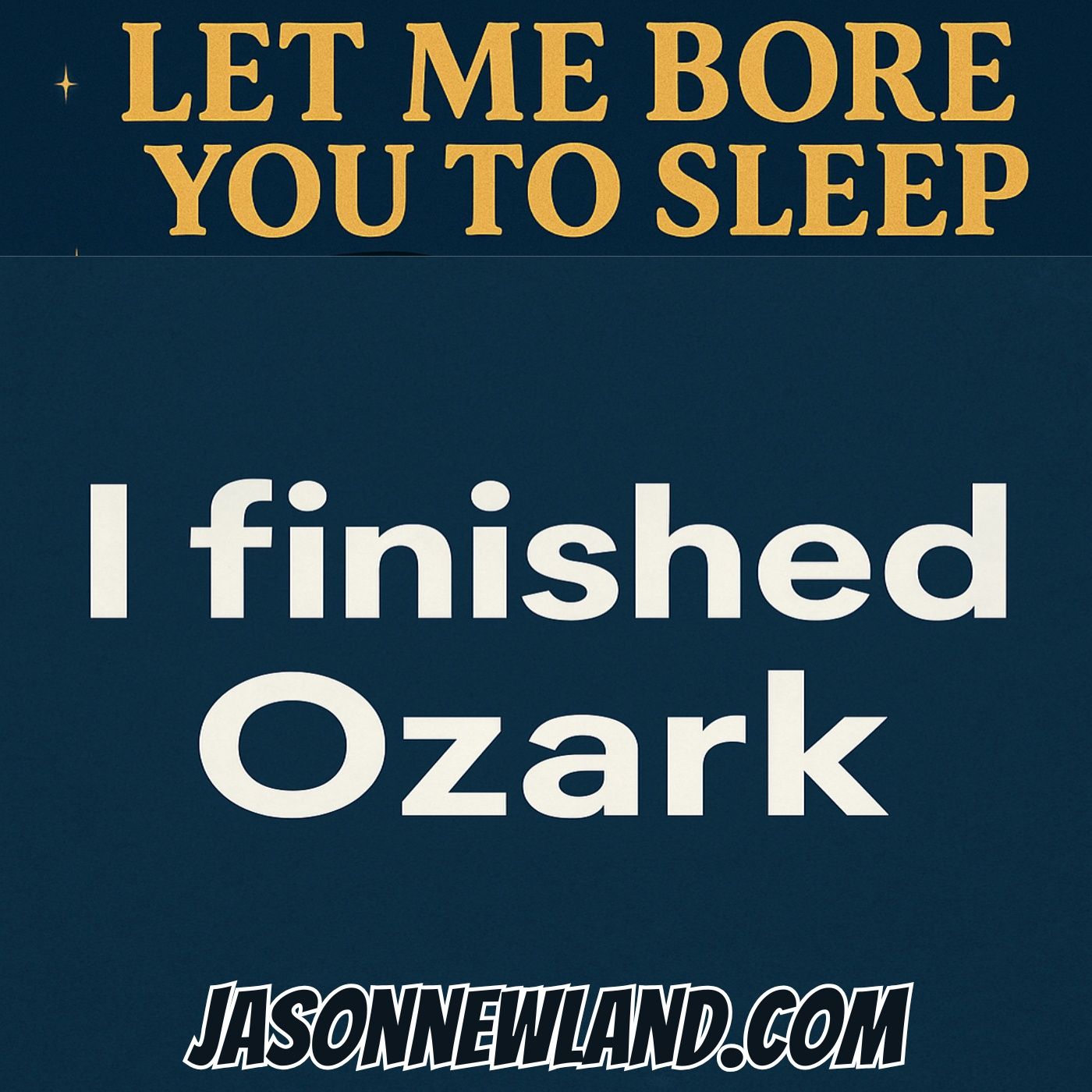 (music) (10 hours) I finished Ozark | LMBYTS #1495 | Jason Newland | 23rd November 2025