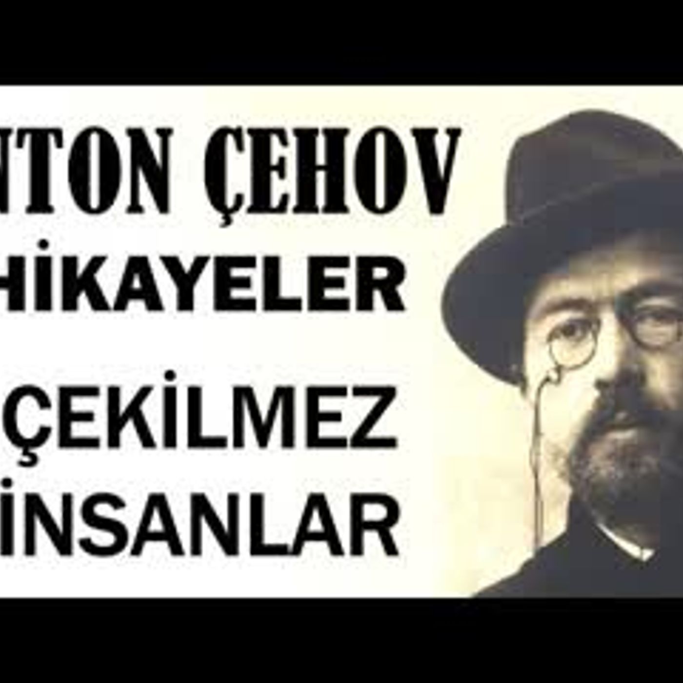 Çekilmez İnsanlar  Anton Çehov Hikayeler sesli kitap tek parça seslendiren Akın ALTAN