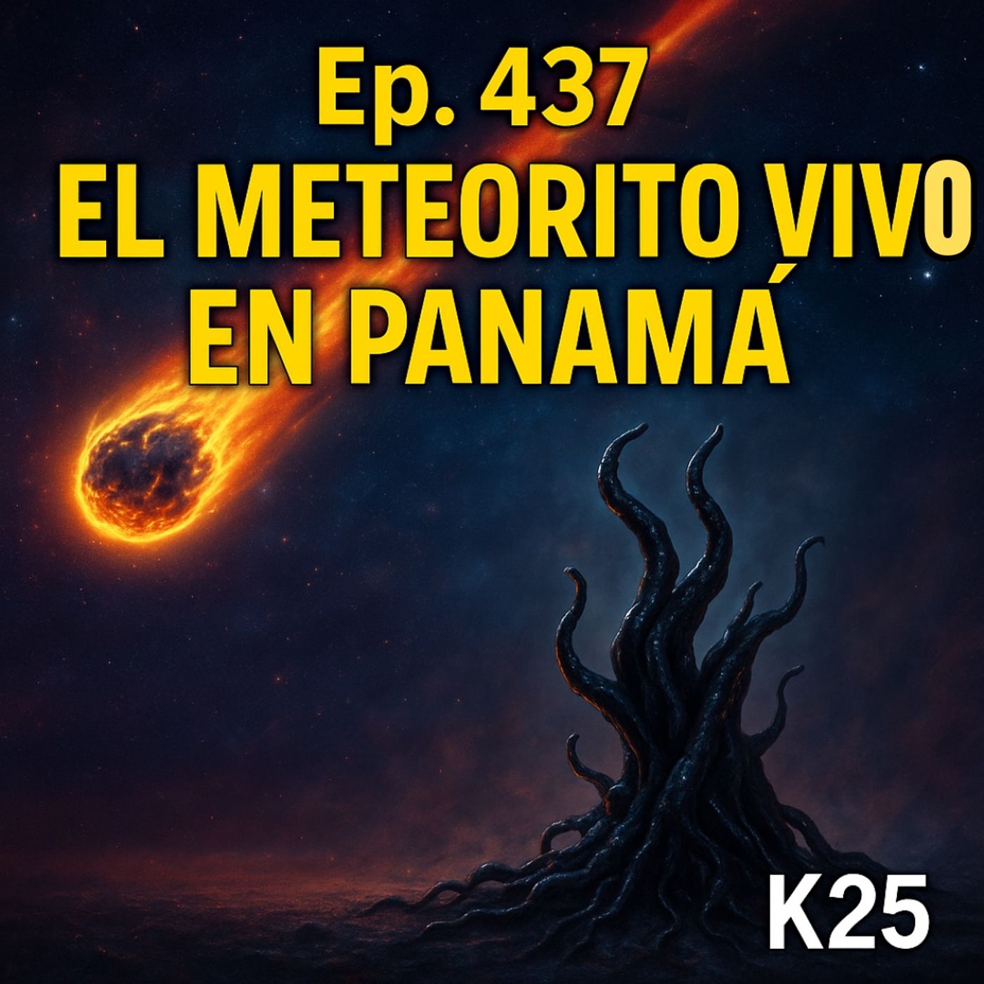 El Meteorito Vivo en Panamá: K25 y el Misterio Alienígena | Ep. 437