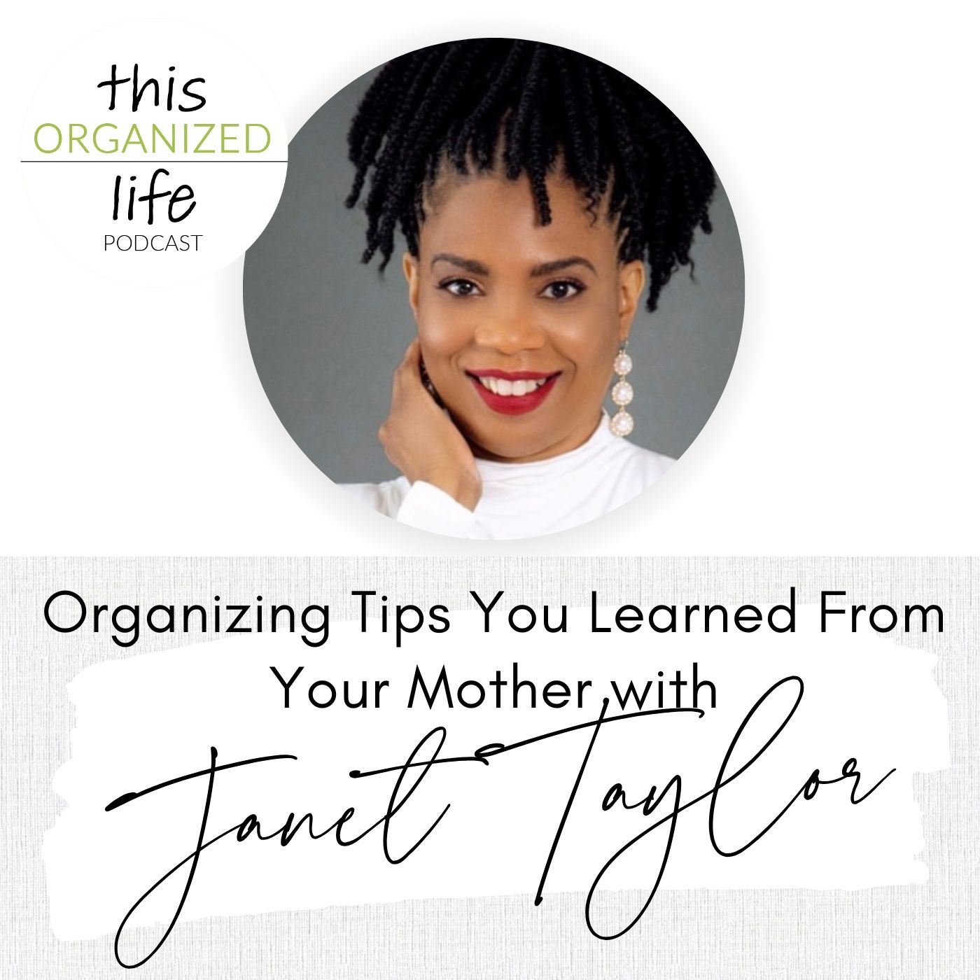 Organizing Tips You Learned From Your Mother with Janet Taylor | Ep 348