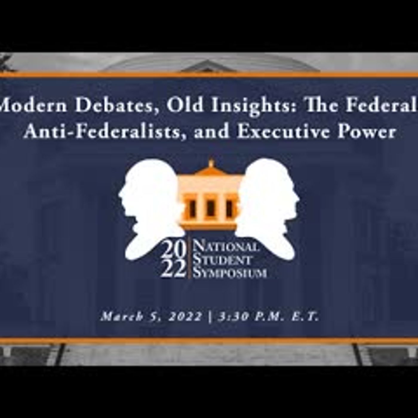 V: Modern Debates, Old Insights: The Federalists, Anti-Federalists, and Executive Power (Panel)