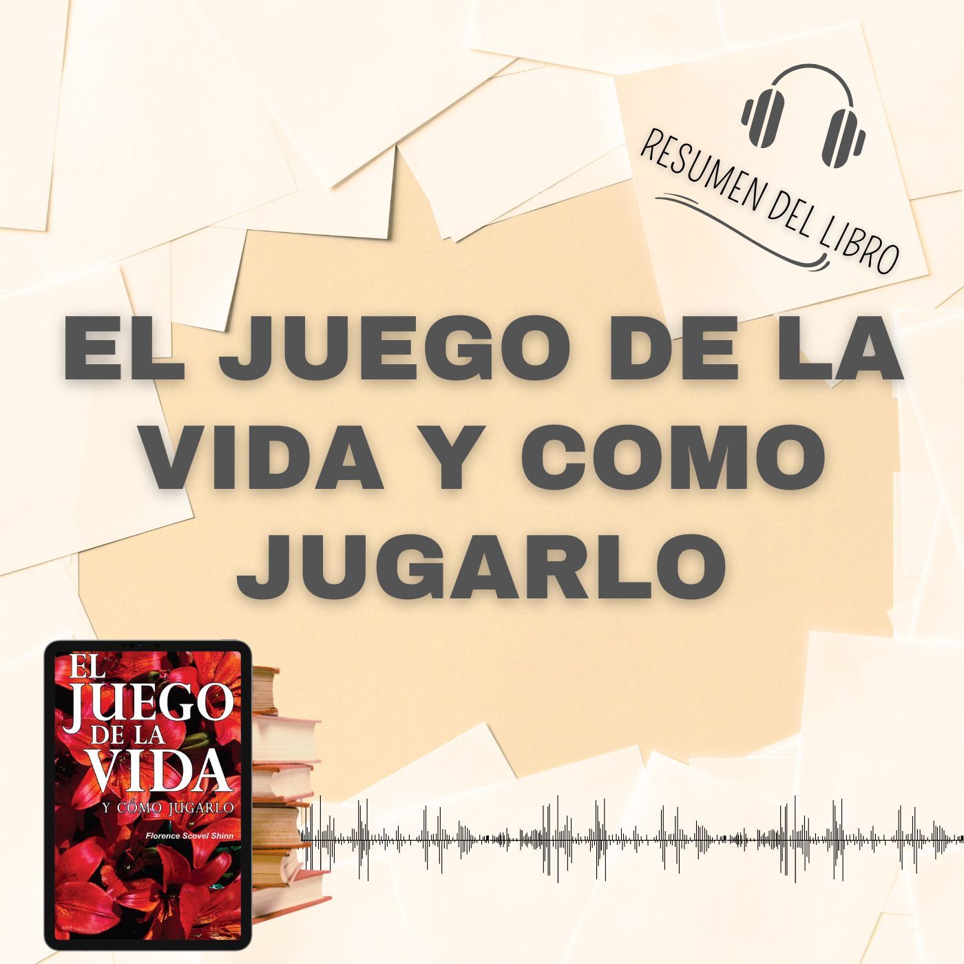 EL JUEGO DE LA VIDA Y COMO JUGARLO 📗 Resumen del Libro - Ideas Clave de Florence Scovel Shinn (Baja tu PDF📥)
