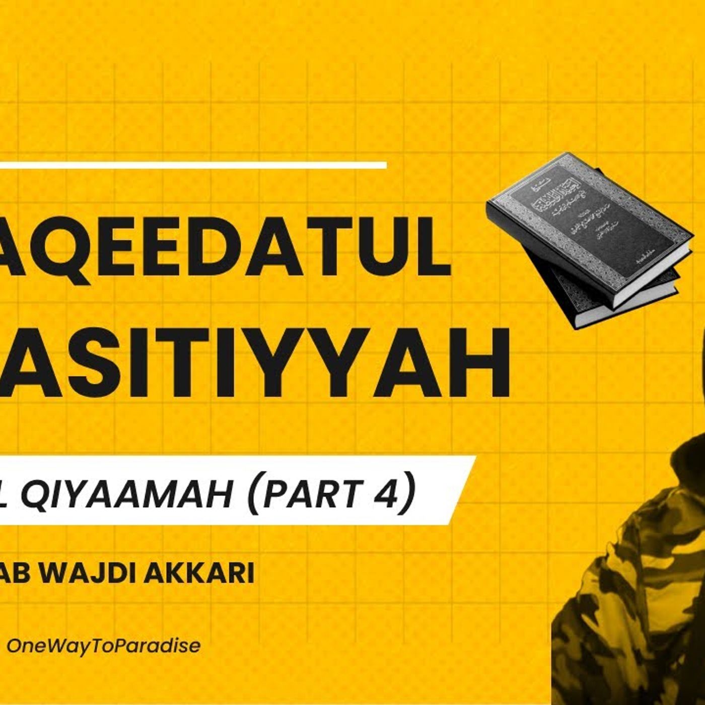 Al-Aqeedatul-Waasitiyyah | 73 Yawmul Qiyaamah (Part 4) | Abu Mussab Wajdi Akkari episode artwork